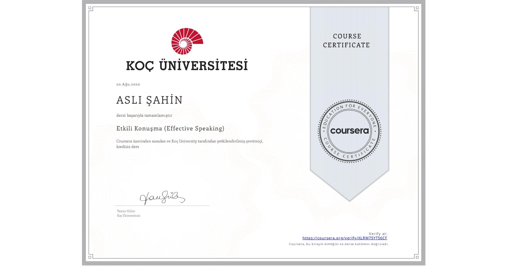 View certificate for ASLI ŞAHİN, Etkili Konuşma (Effective Speaking), an online non-credit course authorized by Koç University and offered through Coursera