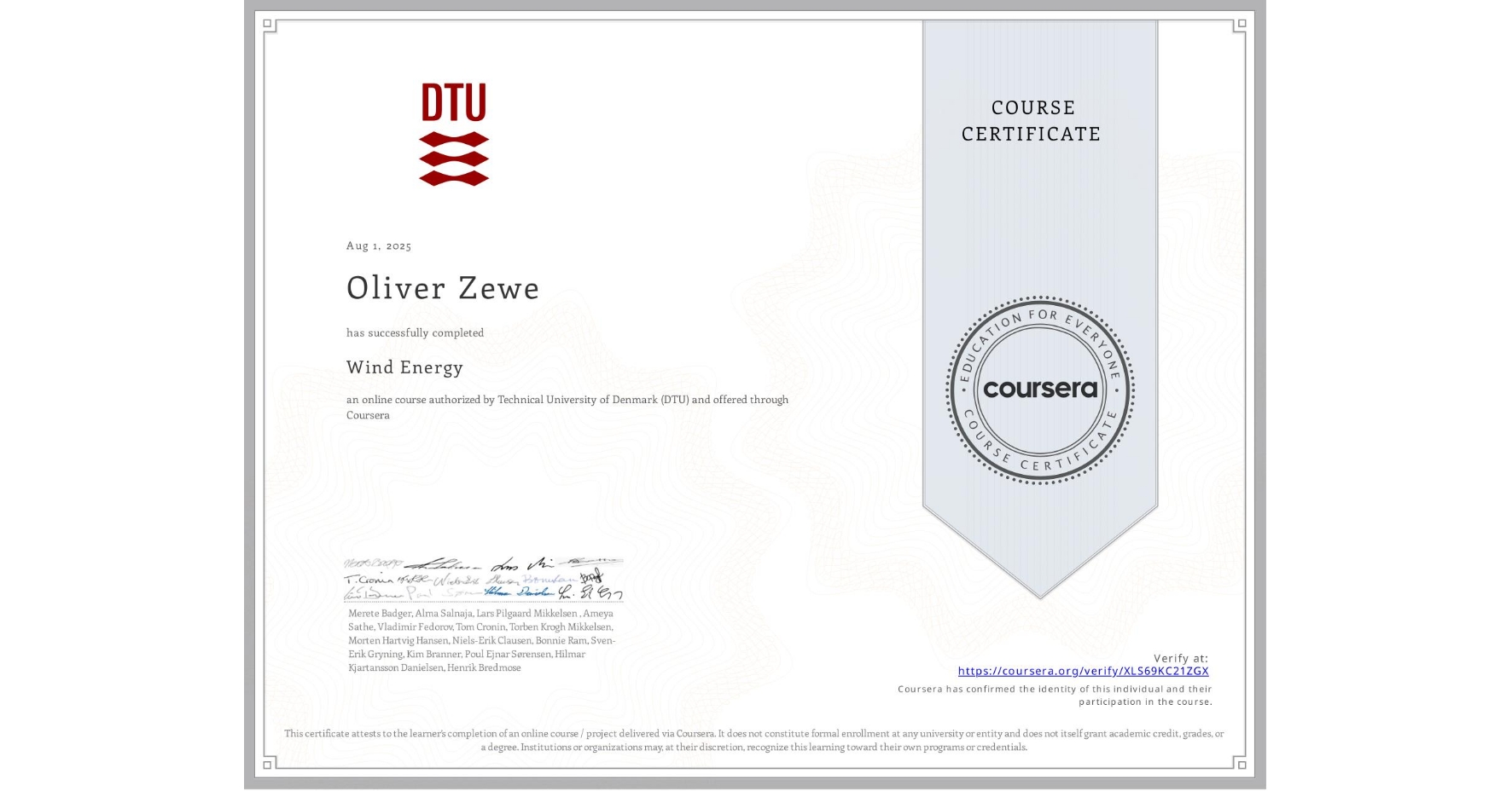 View certificate for Oliver Zewe, Wind Energy, an online non-credit course authorized by Technical University of Denmark (DTU) and offered through Coursera