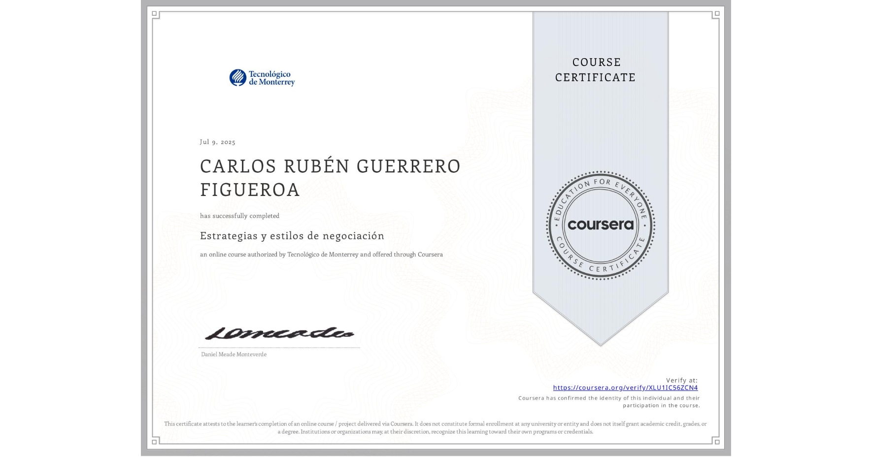 View certificate for CARLOS RUBÉN GUERRERO FIGUEROA, Estrategias y estilos de negociación , an online non-credit course authorized by Tecnológico de Monterrey and offered through Coursera