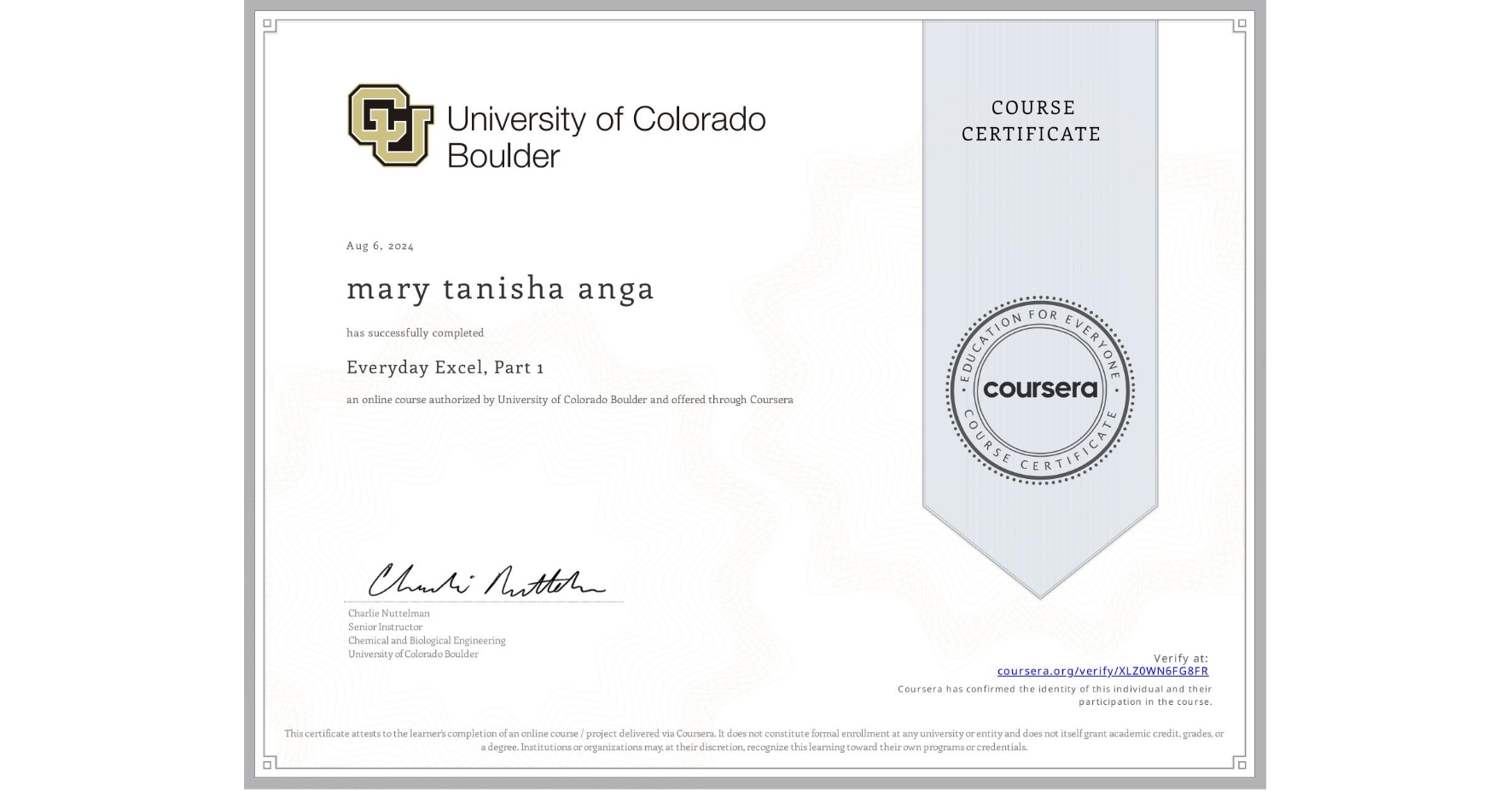 View certificate for mary tanisha anga, Everyday Excel, Part 1, an online non-credit course authorized by University of Colorado Boulder and offered through Coursera