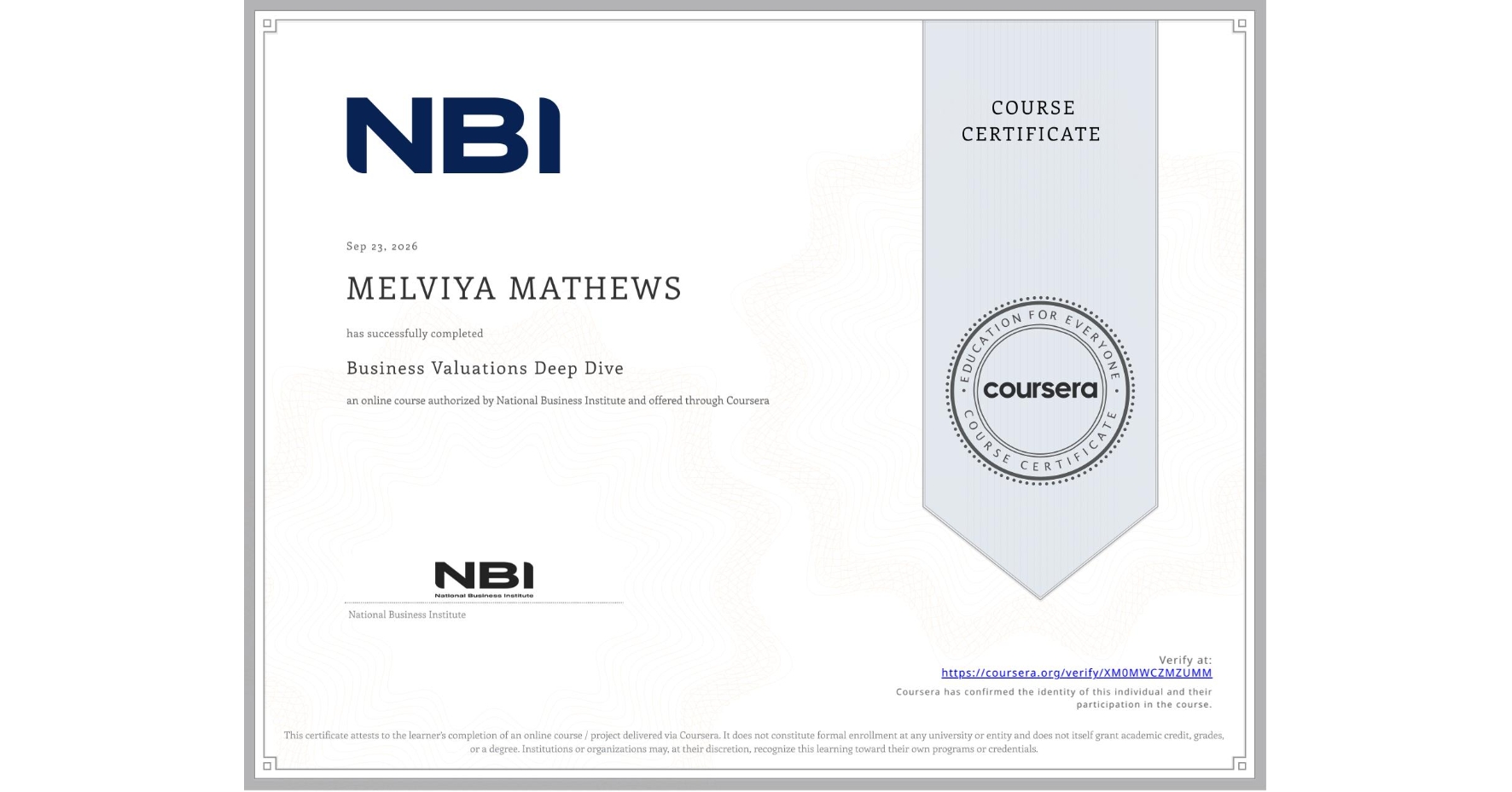 View certificate for MELVIYA MATHEWS, Business Valuations Deep Dive, an online non-credit course authorized by National Business Institute and offered through Coursera