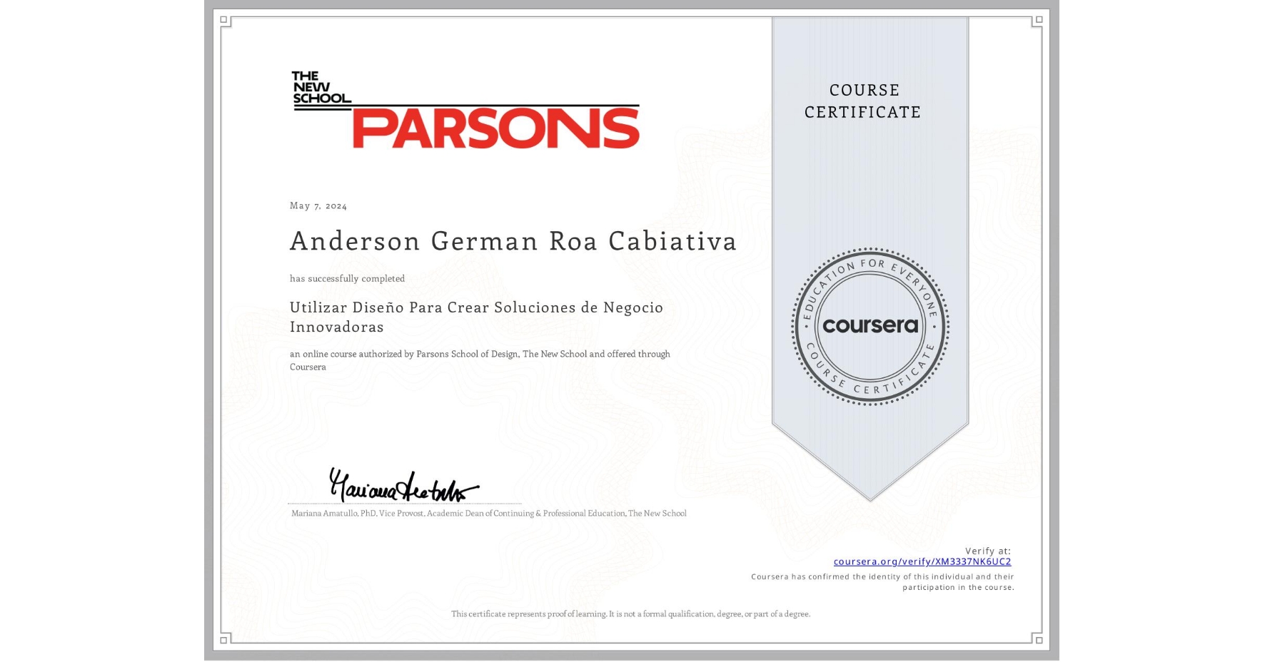 View certificate for Anderson German Roa Cabiativa, Utilizar Diseño Para Crear Soluciones de Negocio Innovadoras, an online non-credit course authorized by Parsons School of Design, The New School and offered through Coursera