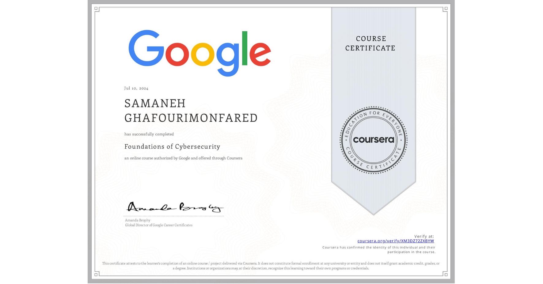 View certificate for SAMANEH GHAFOURIMONFARED, Foundations of Cybersecurity, an online non-credit course authorized by Google and offered through Coursera