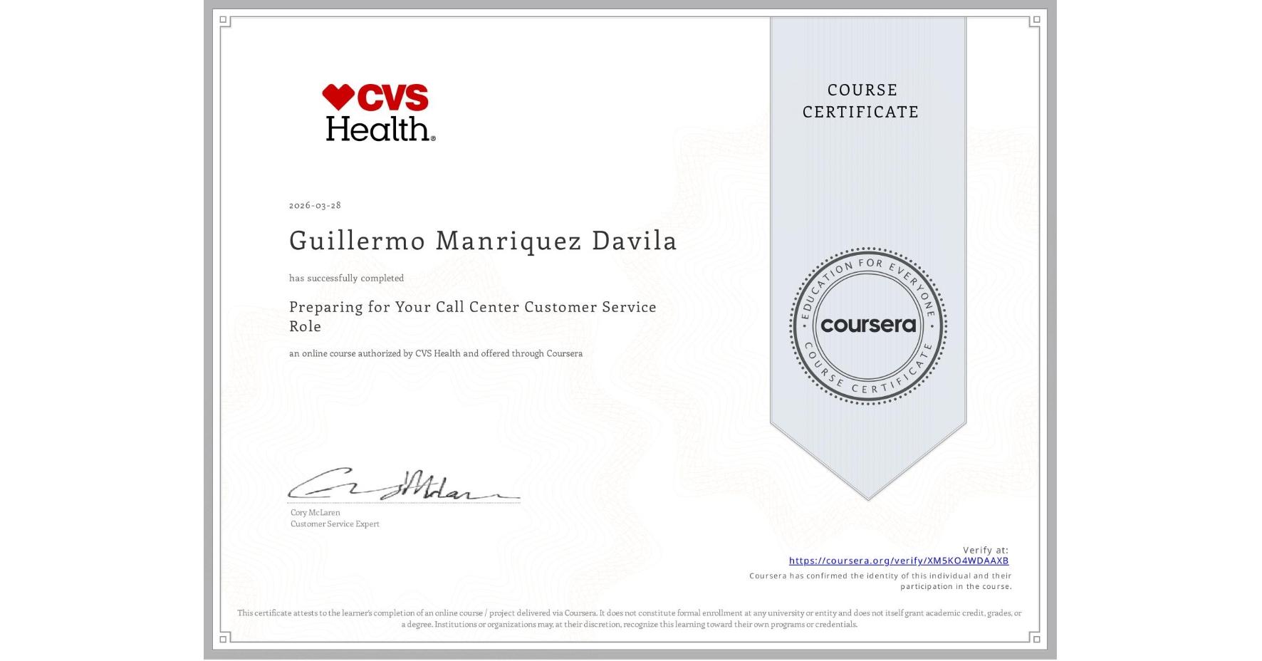 View certificate for Guillermo Manriquez Davila, Preparing for Your Call Center Customer Service Role, an online non-credit course authorized by CVS Health and offered through Coursera