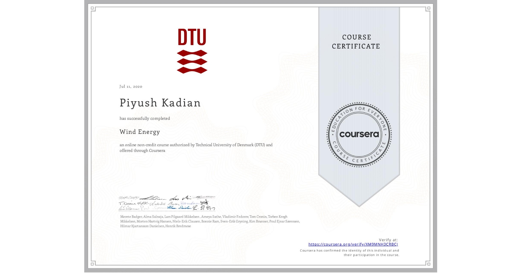 View certificate for Piyush Kadian, Wind Energy, an online non-credit course authorized by Technical University of Denmark (DTU) and offered through Coursera