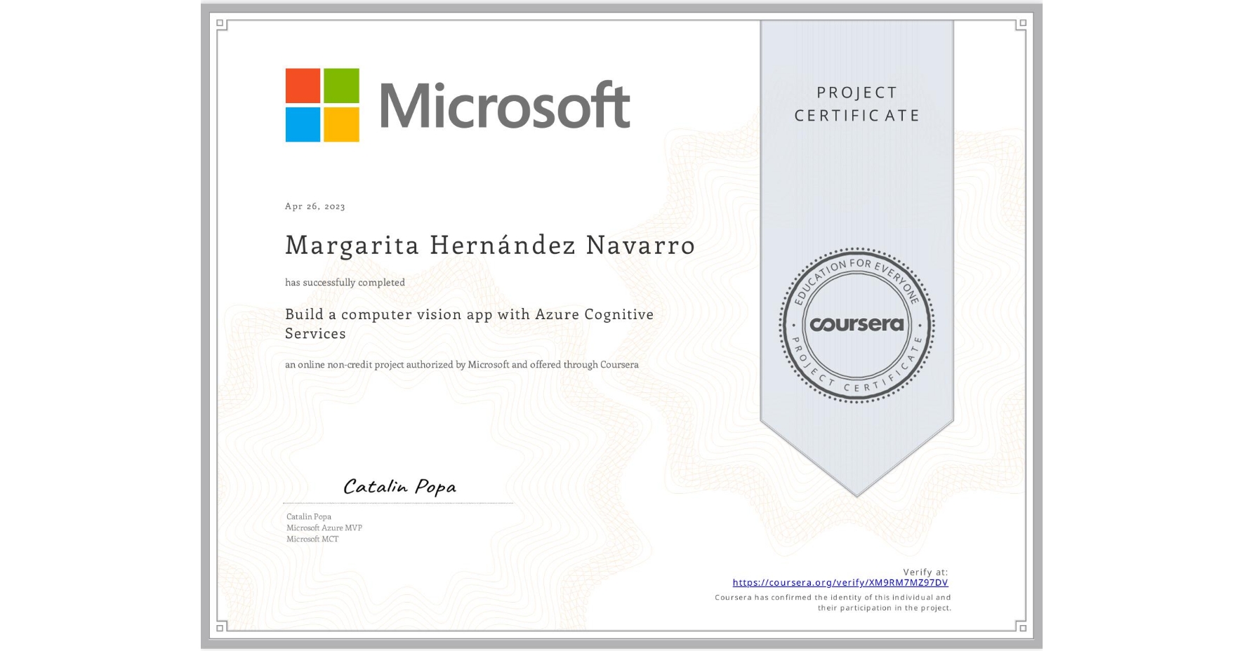 View certificate for Margarita Hernández Navarro, Build a computer vision app with Azure Cognitive Services, an online non-credit course authorized by Microsoft and offered through Coursera