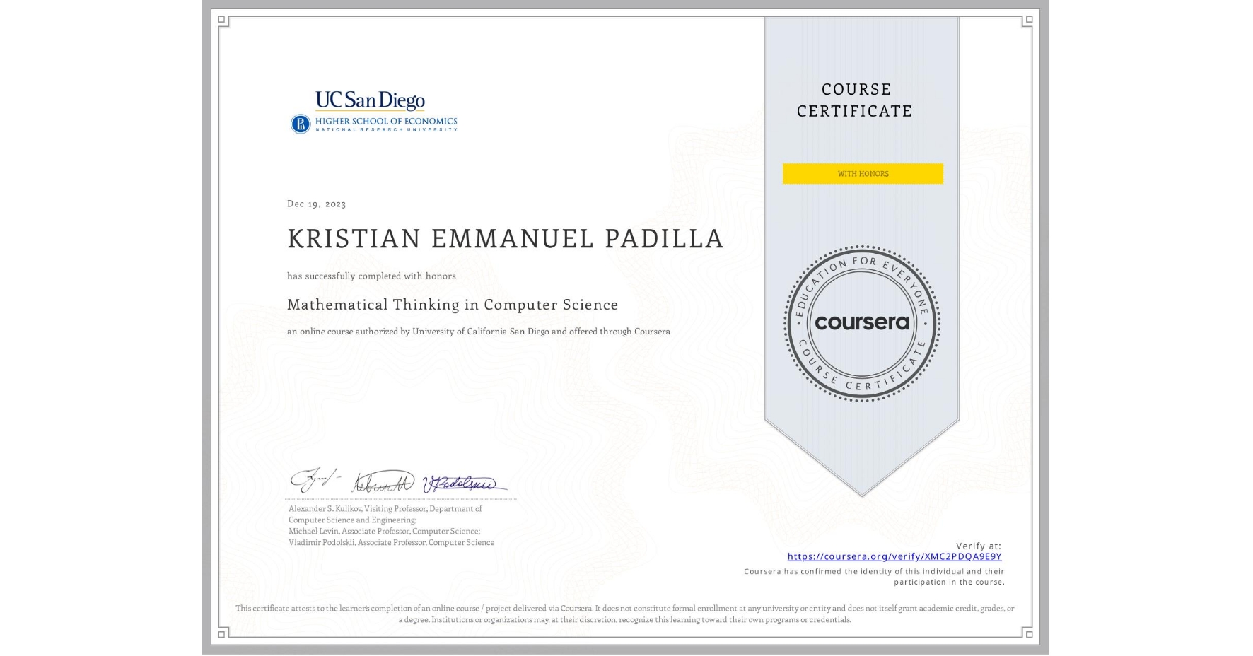 View certificate for KRISTIAN EMMANUEL PADILLA, Mathematical Thinking in Computer Science, an online non-credit course authorized by University of California San Diego and offered through Coursera