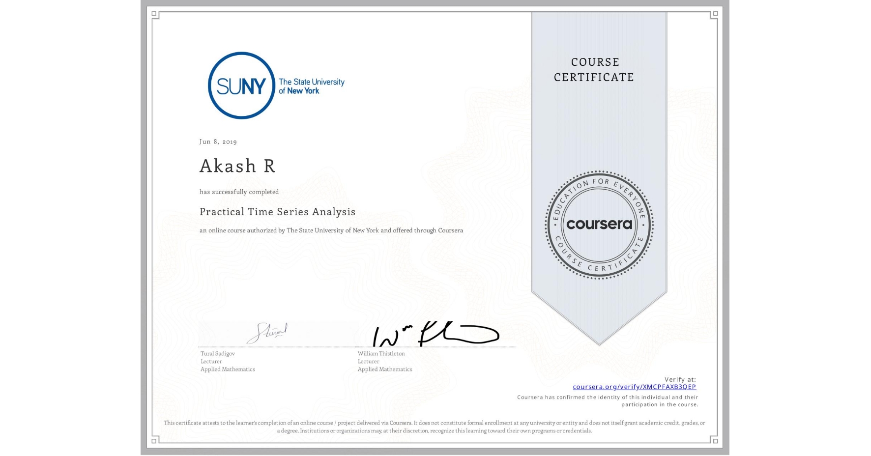 View certificate for Akash R, Practical Time Series Analysis, an online non-credit course authorized by The State University of New York and offered through Coursera