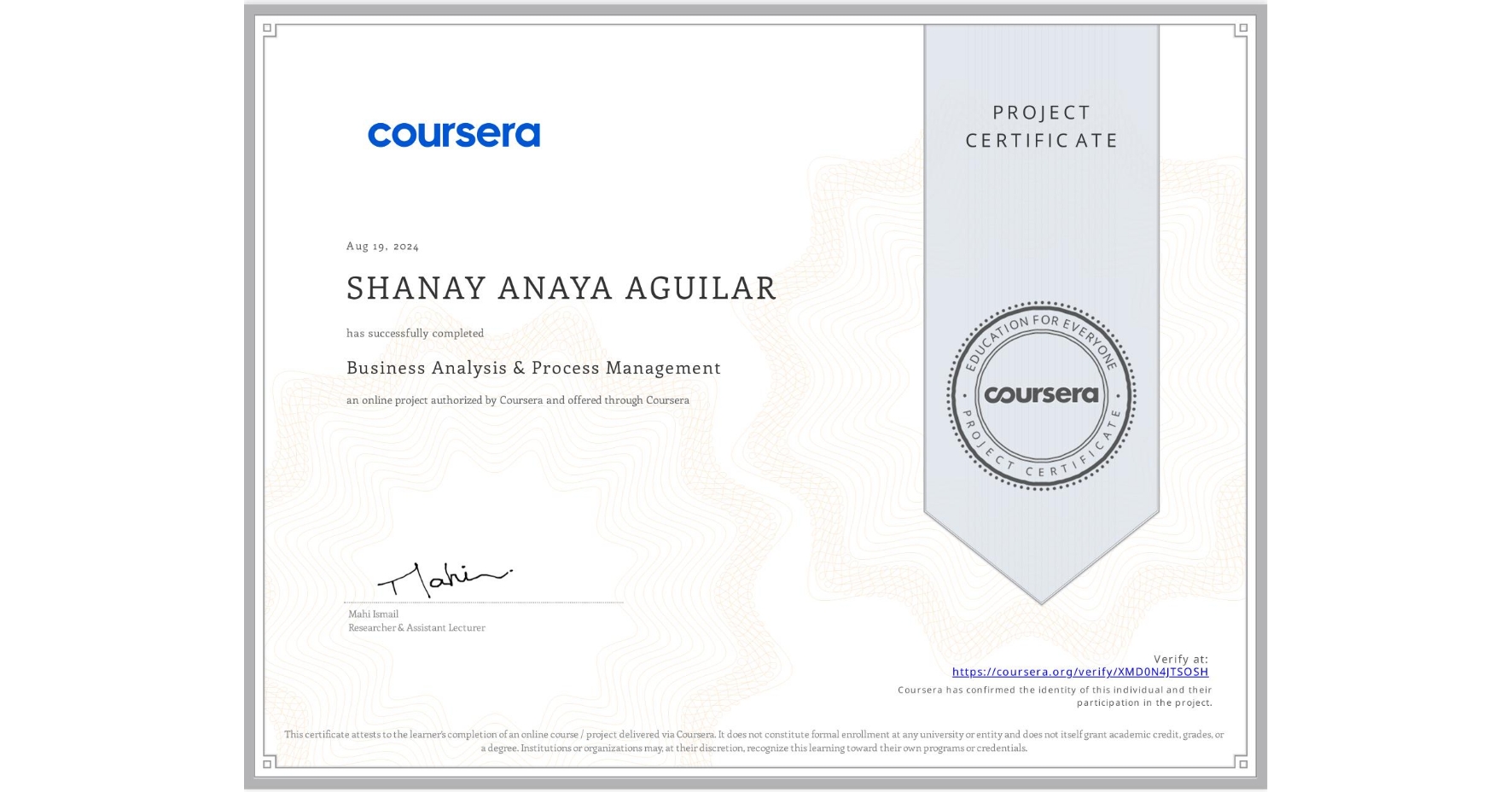View certificate for SHANAY ANAYA AGUILAR, Business Analysis & Process Management, an online non-credit course authorized by Coursera and offered through Coursera