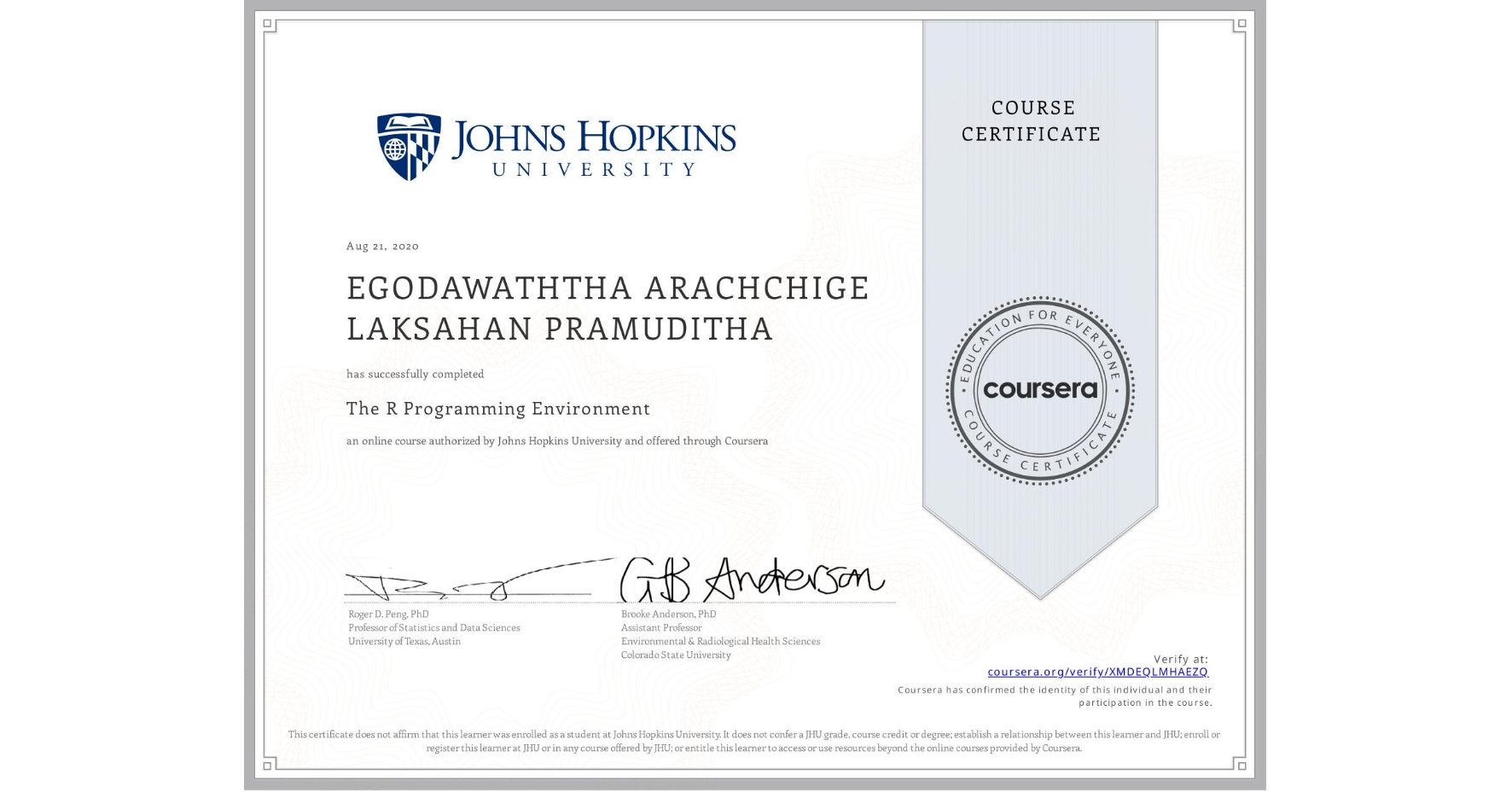 View certificate for EGODAWATHTHA ARACHCHIGE LAKSAHAN PRAMUDITHA, The R Programming Environment, an online non-credit course authorized by Johns Hopkins University and offered through Coursera