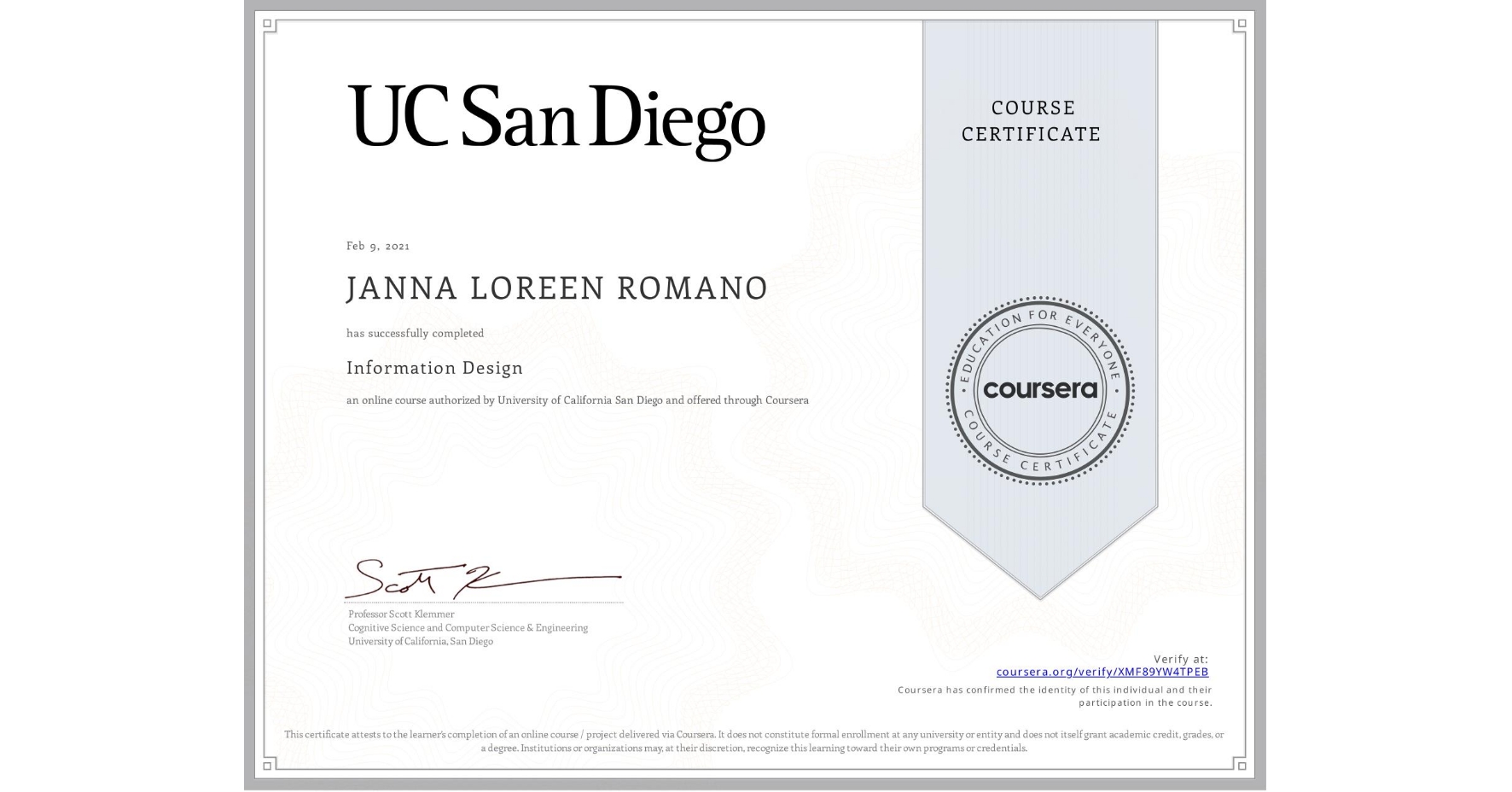 View certificate for JANNA LOREEN  ROMANO, Information Design, an online non-credit course authorized by University of California San Diego and offered through Coursera