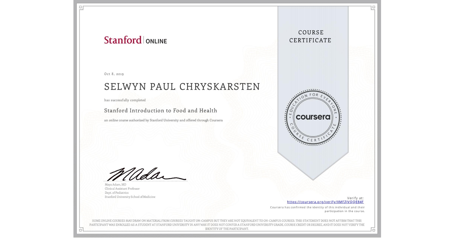 View certificate for SELWYN PAUL CHRYSKARSTEN, Stanford Introduction to Food and Health, an online non-credit course authorized by Stanford University and offered through Coursera