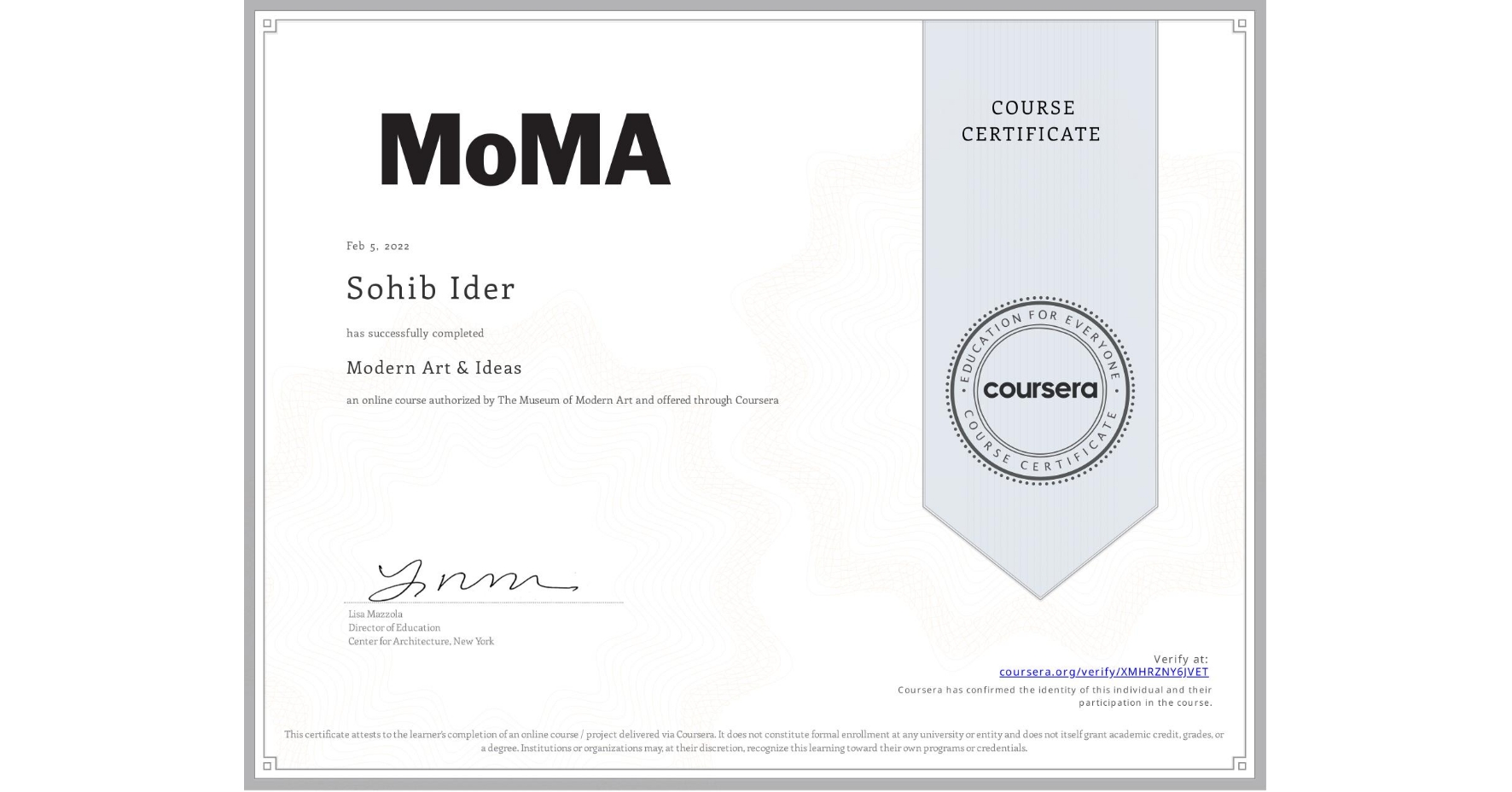 View certificate for Sohib Ider, Modern Art & Ideas, an online non-credit course authorized by The Museum of Modern Art and offered through Coursera