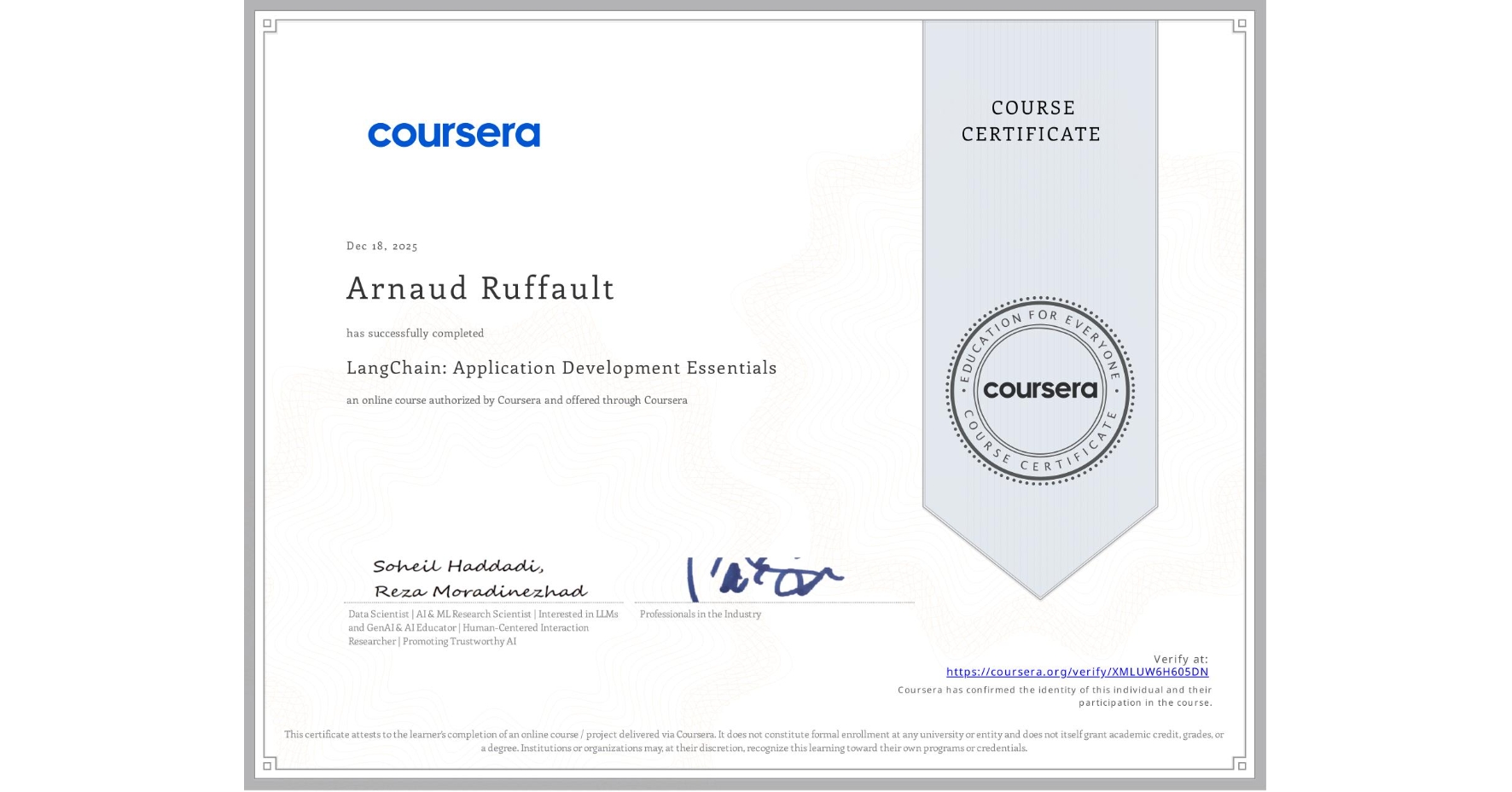 View certificate for Arnaud Ruffault, LangChain: Application Development Essentials, an online non-credit course authorized by Coursera and offered through Coursera