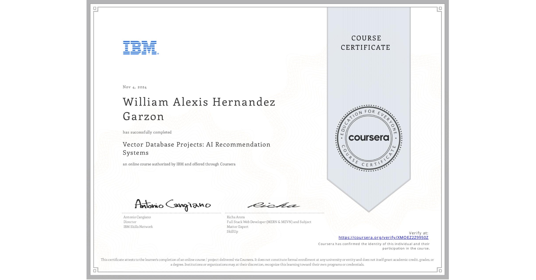 View certificate for William Alexis Hernandez Garzon      , Vector Database Projects: AI Recommendation Systems, an online non-credit course authorized by IBM and offered through Coursera
