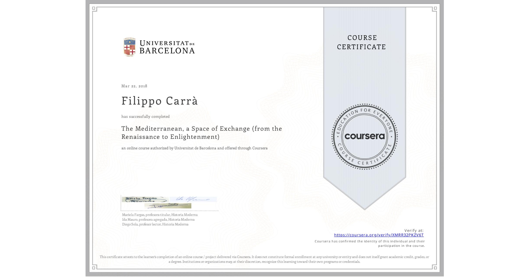 View certificate for Filippo Carrà, The Mediterranean, a Space of Exchange (from the Renaissance to Enlightenment), an online non-credit course authorized by Universitat de Barcelona and offered through Coursera