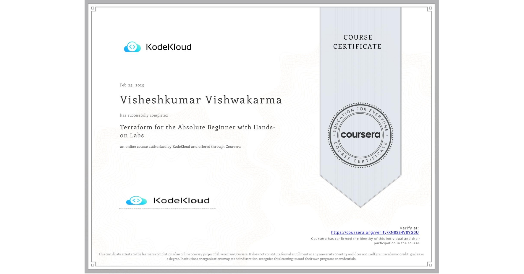 View certificate for Visheshkumar Vishwakarma, Terraform for the Absolute Beginner with Hands-on Labs, an online non-credit course authorized by KodeKloud and offered through Coursera