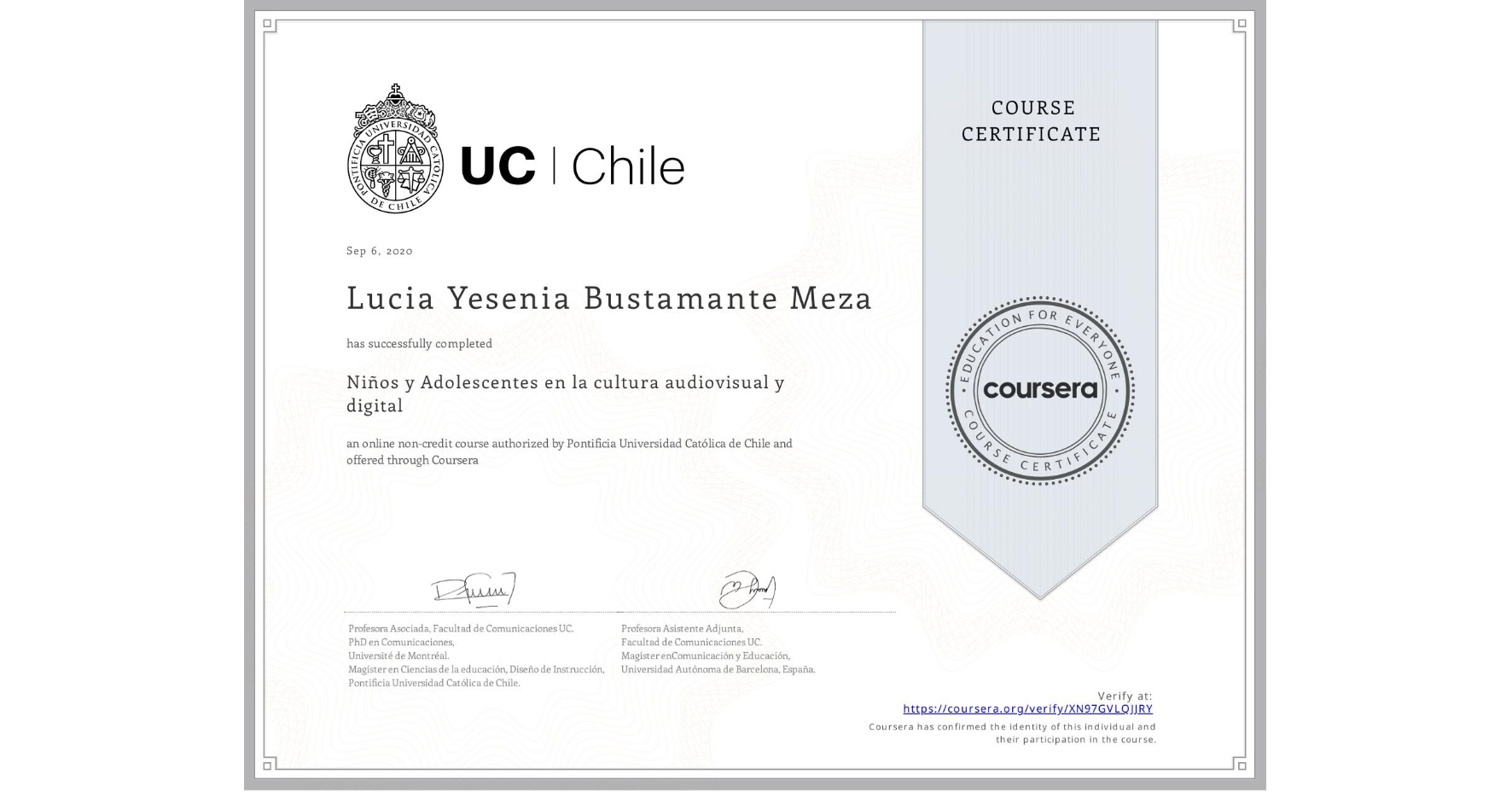 View certificate for Lucia Yesenia Bustamante Meza, Niños y Adolescentes en la cultura audiovisual y digital, an online non-credit course authorized by Pontificia Universidad Católica de Chile and offered through Coursera