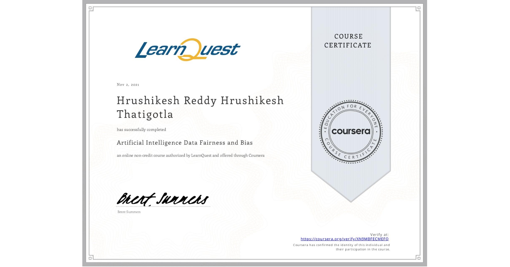 View certificate for Hrushikesh Reddy Hrushikesh Thatigotla, Artificial Intelligence Data Fairness and Bias						, an online non-credit course authorized by LearnQuest and offered through Coursera