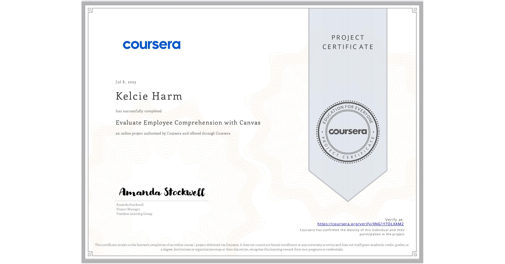 View certificate for Kelcie Harm, Evaluate Employee Comprehension with Canvas, an online non-credit course authorized by Coursera and offered through Coursera