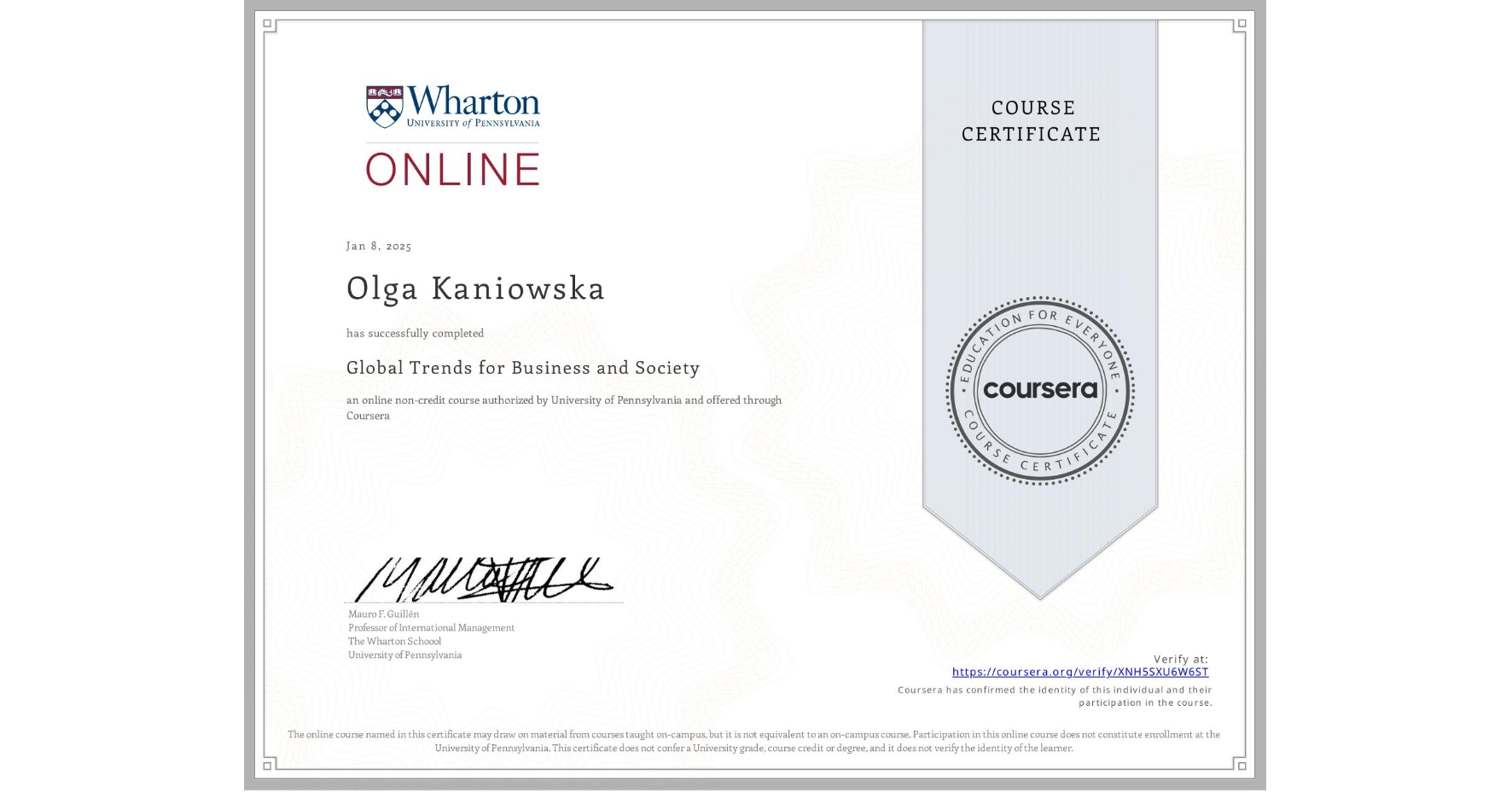 View certificate for Olga Kaniowska, Global Trends for Business and Society, an online non-credit course authorized by University of Pennsylvania and offered through Coursera