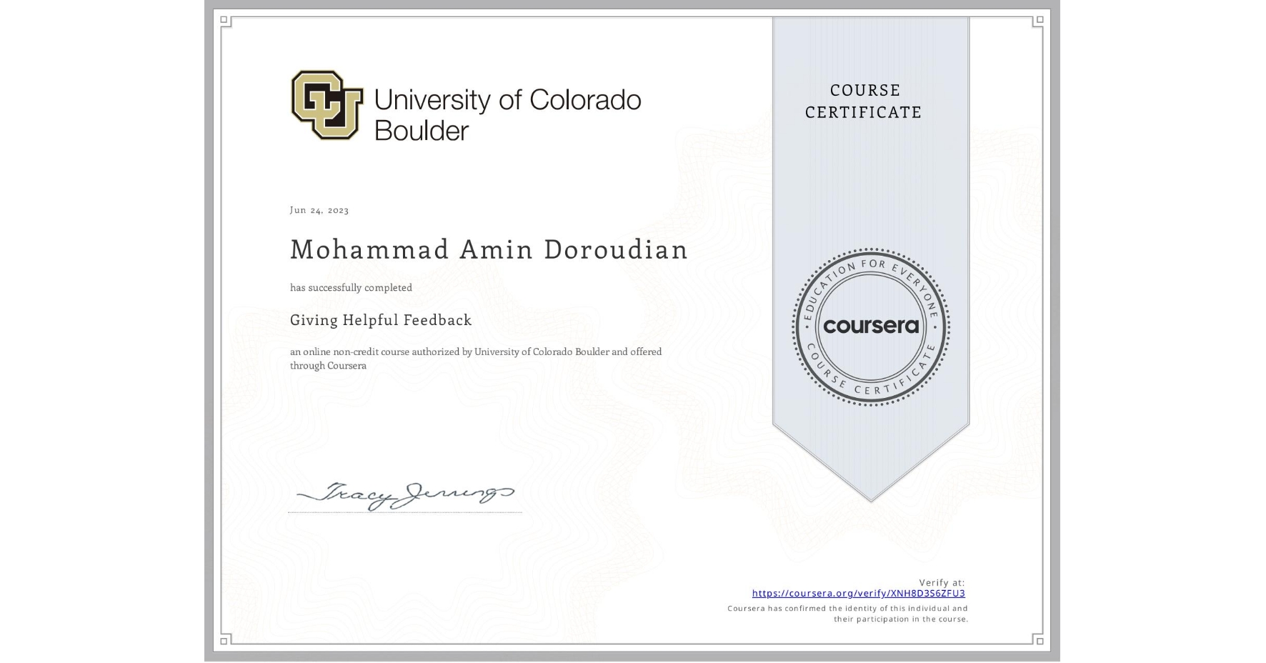 View certificate for Mohammad Amin  Doroudian, Giving Helpful Feedback, an online non-credit course authorized by University of Colorado Boulder and offered through Coursera