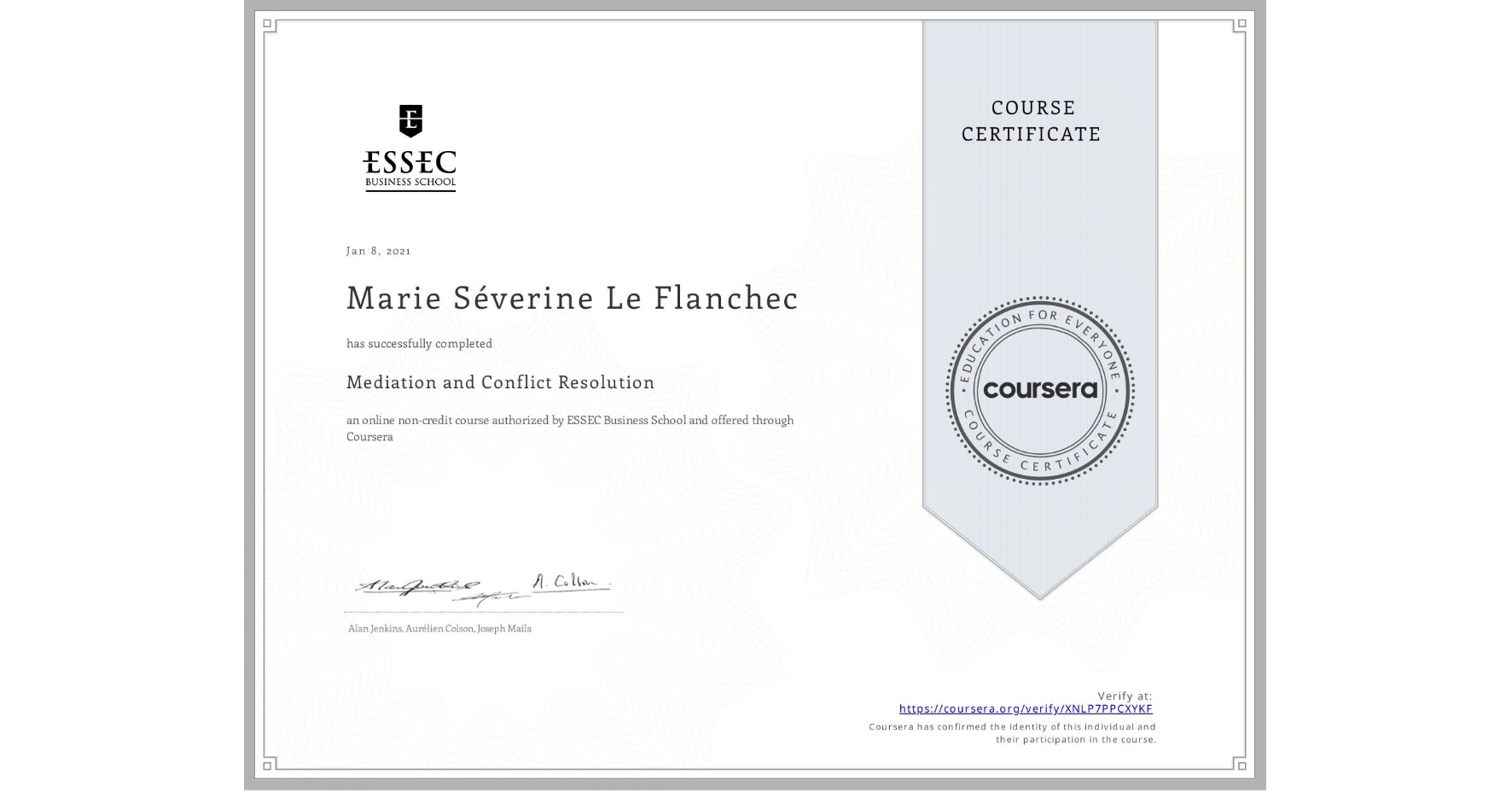 View certificate for Marie Séverine Le Flanchec, Mediation and Conflict Resolution, an online non-credit course authorized by ESSEC Business School and offered through Coursera