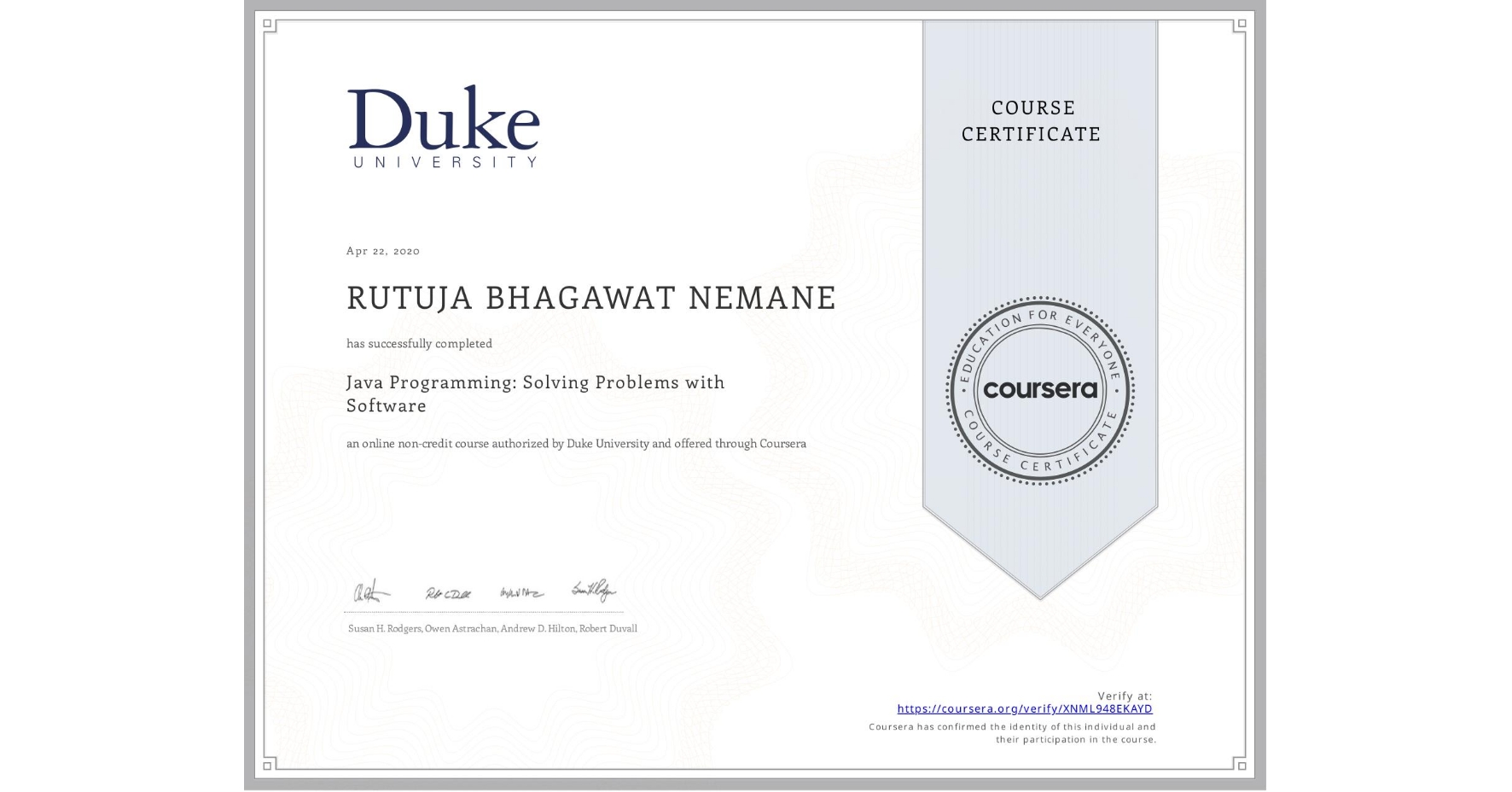 View certificate for RUTUJA BHAGAWAT NEMANE, Java Programming: Solving Problems with Software, an online non-credit course authorized by Duke University and offered through Coursera