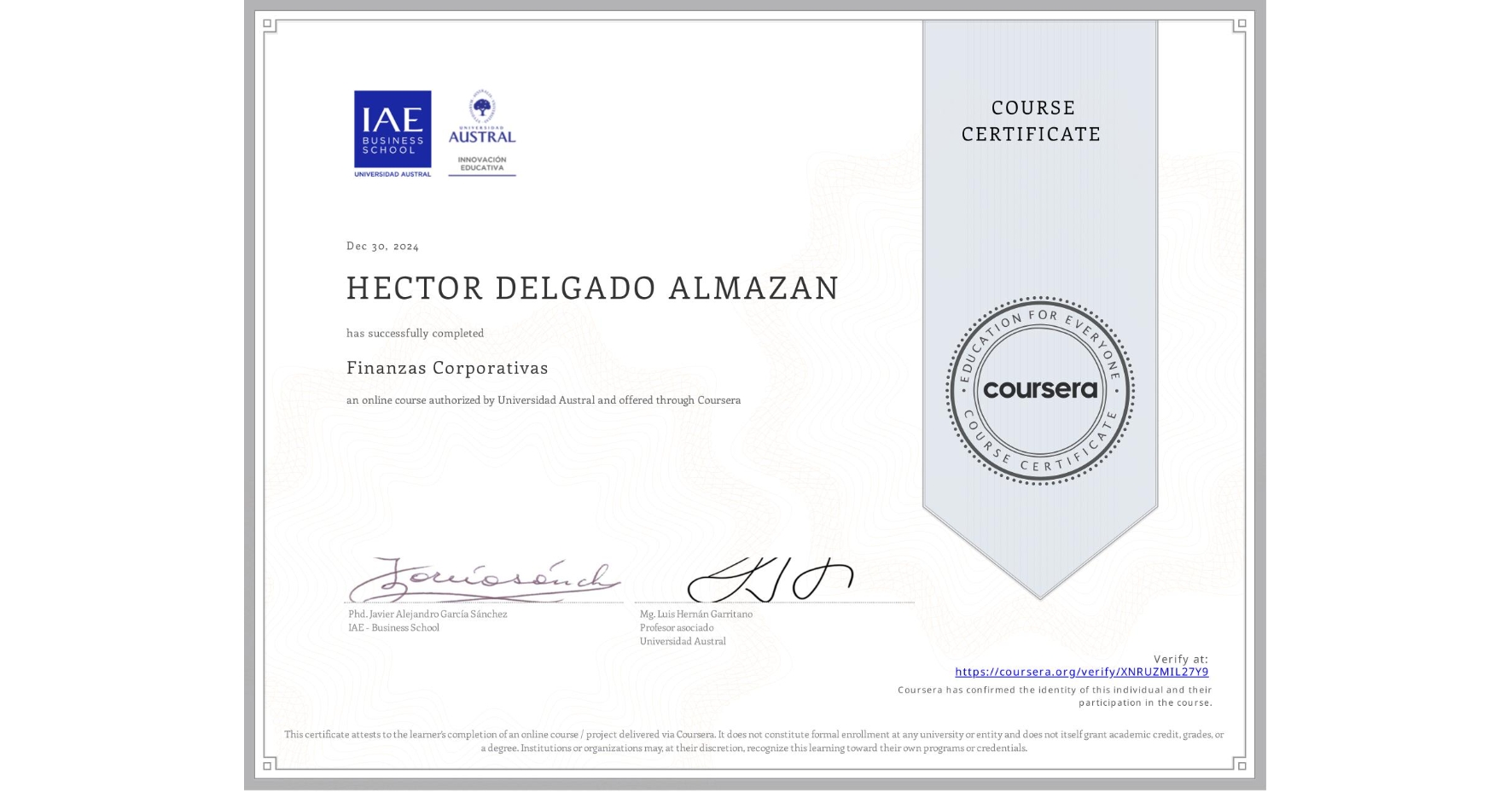 View certificate for HECTOR DELGADO ALMAZAN, Finanzas Corporativas, an online non-credit course authorized by Universidad Austral and offered through Coursera
