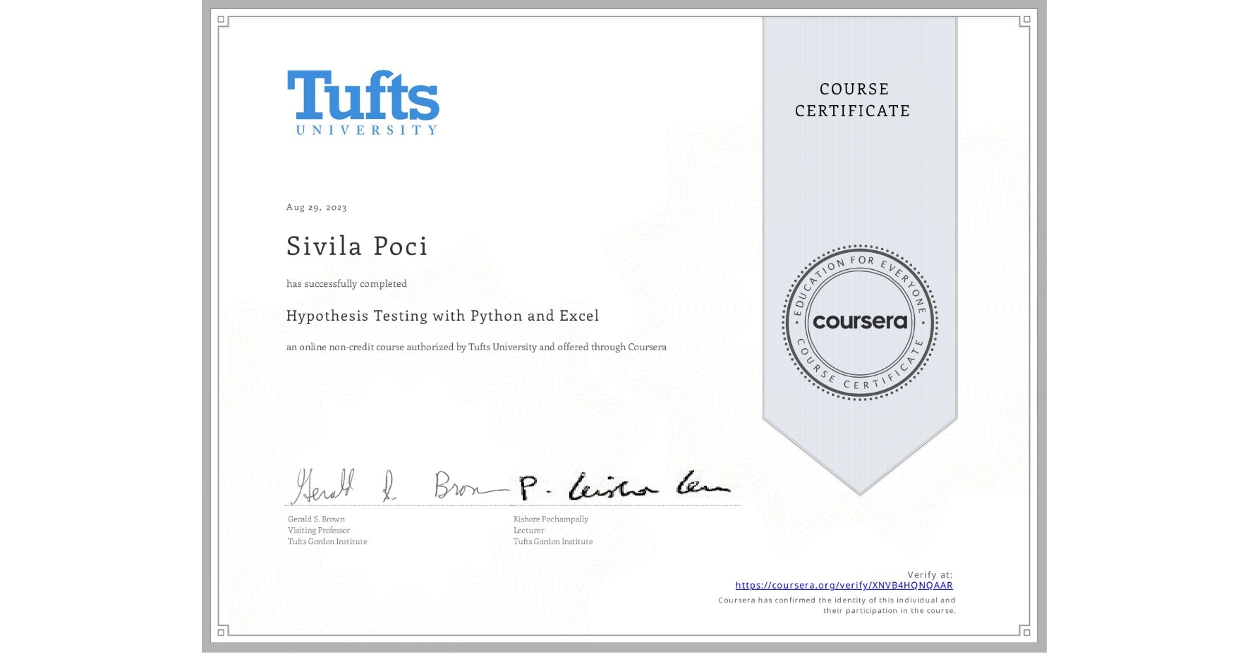 View certificate for Sivila Poci, Hypothesis Testing with Python and Excel, an online non-credit course authorized by Tufts University and offered through Coursera