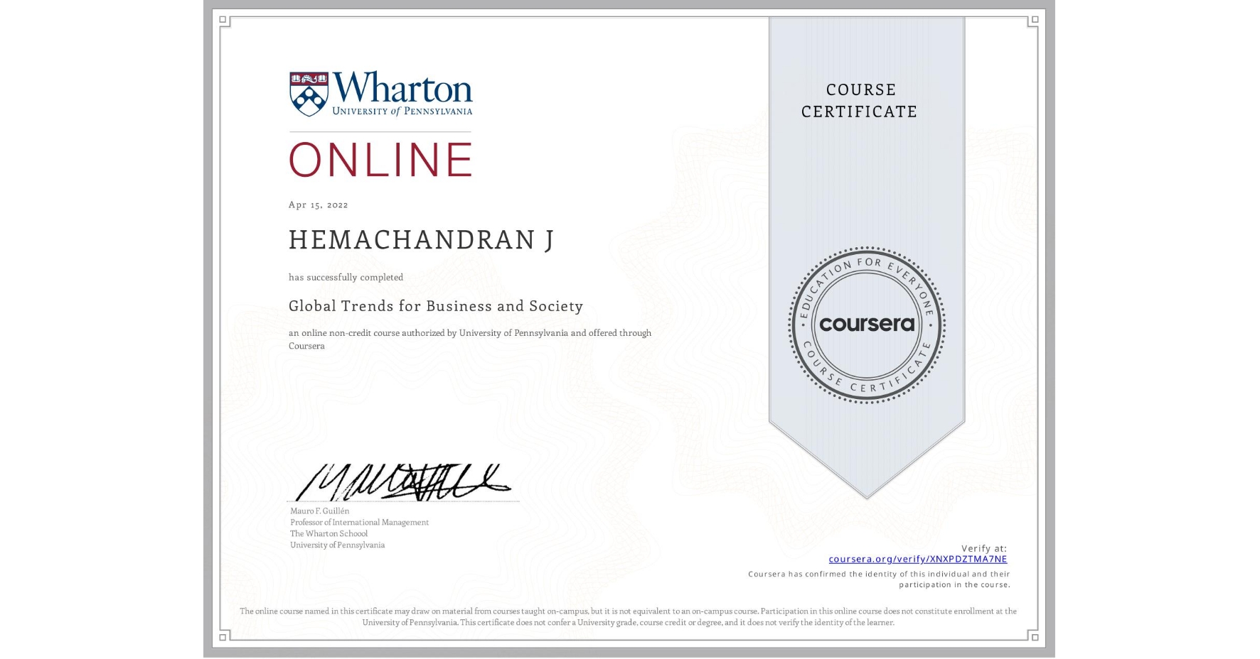 View certificate for HEMACHANDRAN J, Global Trends for Business and Society, an online non-credit course authorized by University of Pennsylvania and offered through Coursera