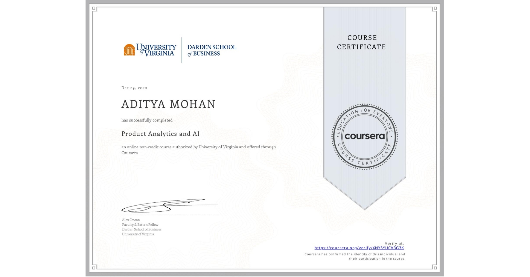 View certificate for ADITYA MOHAN, Product Analytics and AI, an online non-credit course authorized by University of Virginia and offered through Coursera