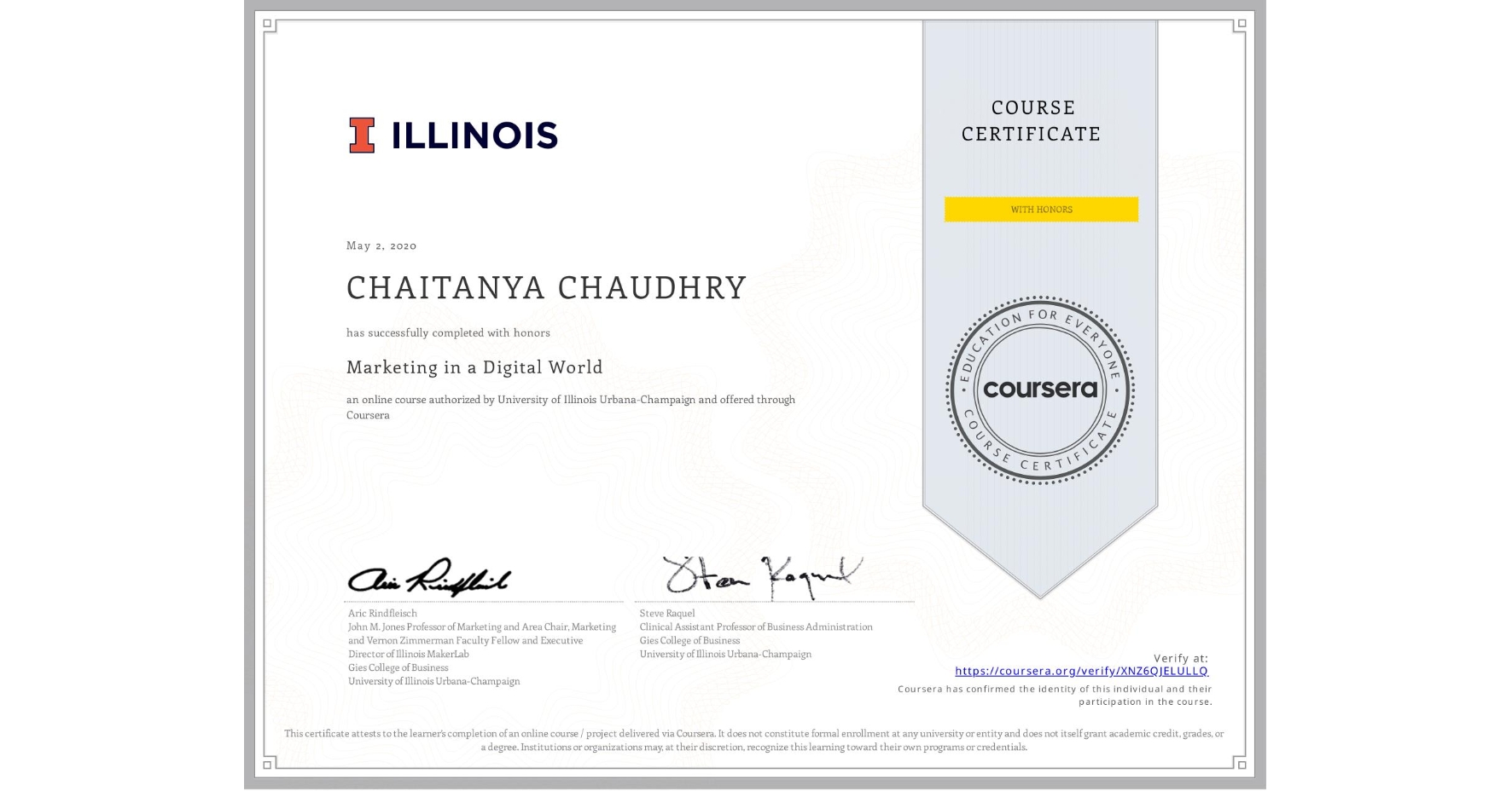 View certificate for CHAITANYA CHAUDHRY, Marketing in a Digital World, an online non-credit course authorized by University of Illinois Urbana-Champaign and offered through Coursera