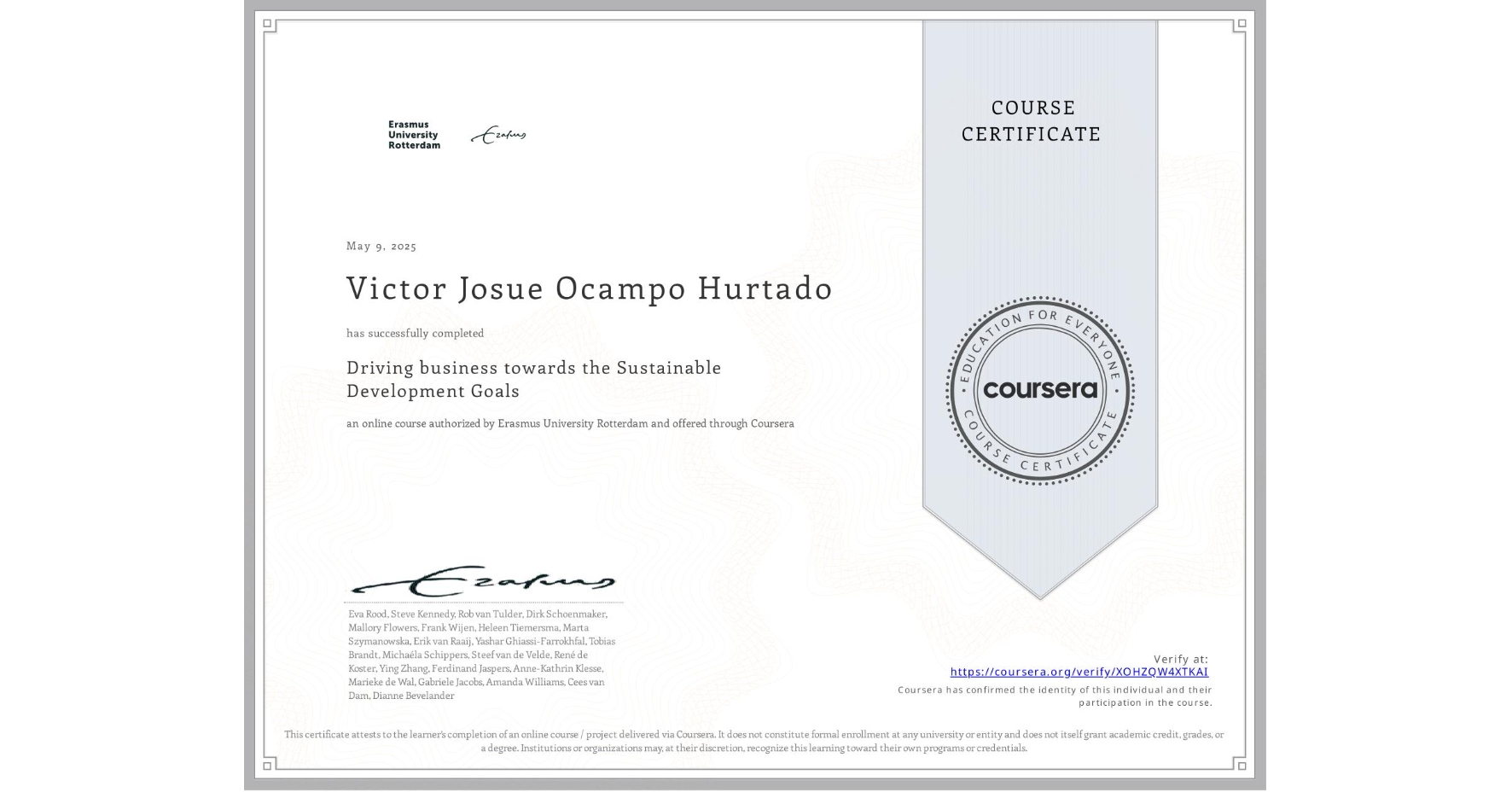 View certificate for Victor Josue Ocampo Hurtado, Driving business towards the Sustainable Development Goals, an online non-credit course authorized by Erasmus University Rotterdam and offered through Coursera