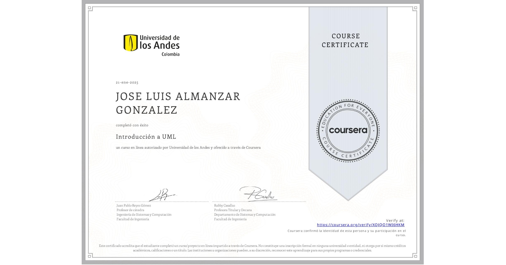 View certificate for JOSE LUIS ALMANZAR GONZALEZ, Introducción a UML, an online non-credit course authorized by Universidad de los Andes and offered through Coursera
