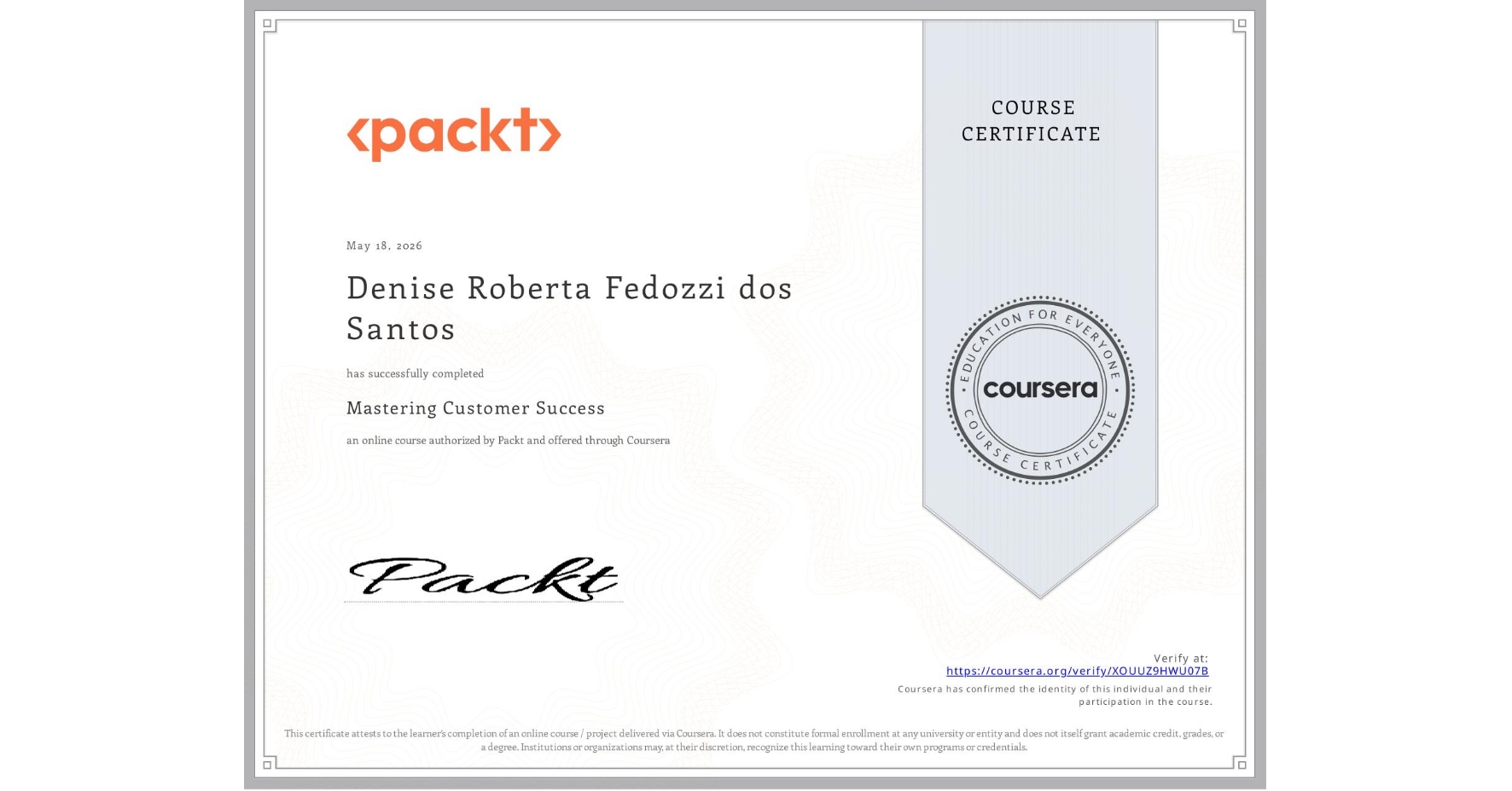 View certificate for Denise Roberta Fedozzi dos Santos, Mastering Customer Success, an online non-credit course authorized by Packt and offered through Coursera