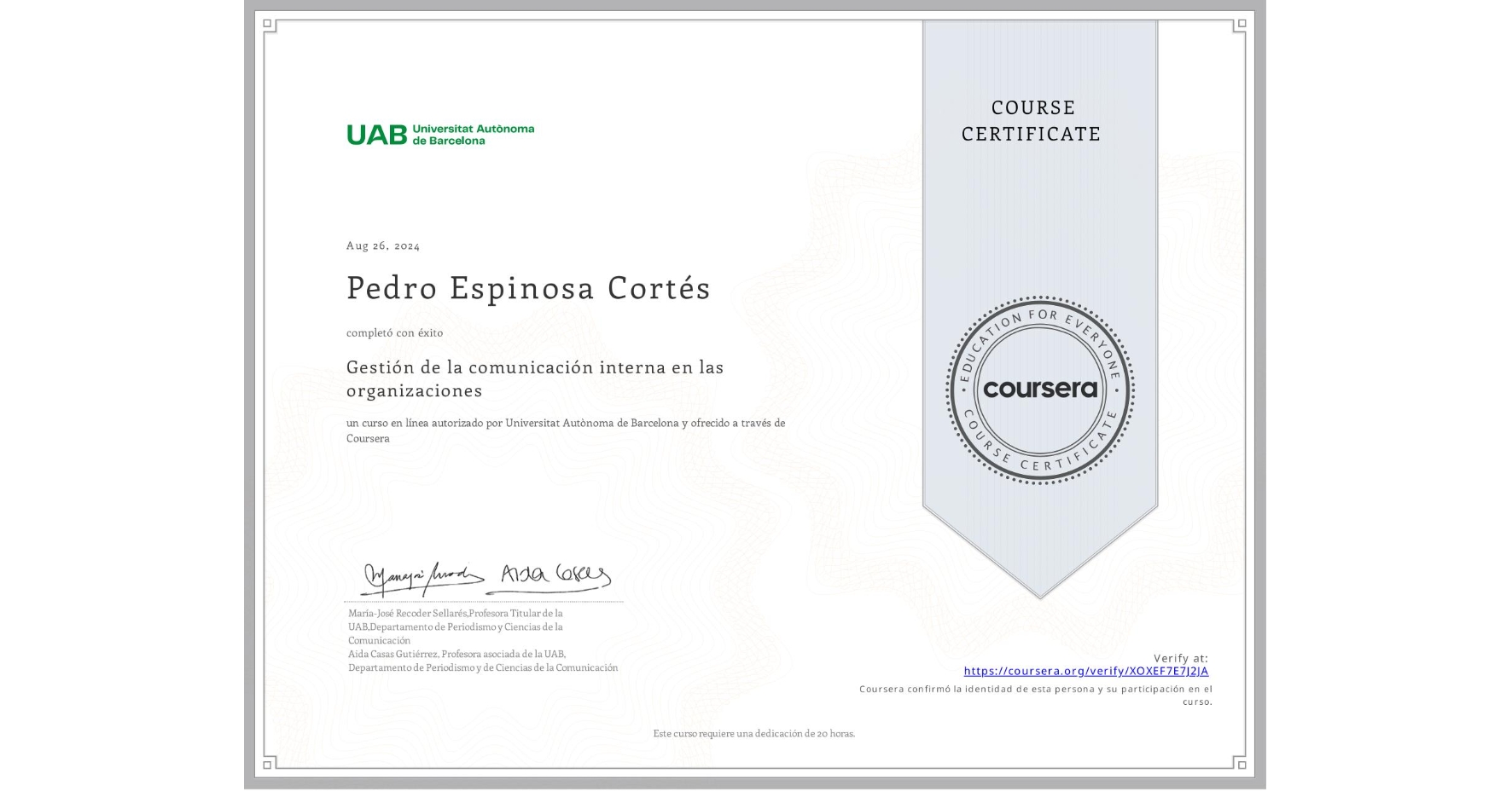 View certificate for Pedro Espinosa Cortés, Gestión de la comunicación interna en las organizaciones, an online non-credit course authorized by Universitat Autònoma de Barcelona and offered through Coursera