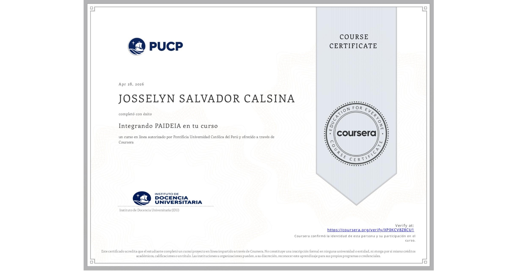 View certificate for JOSSELYN SALVADOR CALSINA, Integrando PAIDEIA en tu curso, an online non-credit course authorized by Pontificia Universidad Católica del Perú and offered through Coursera