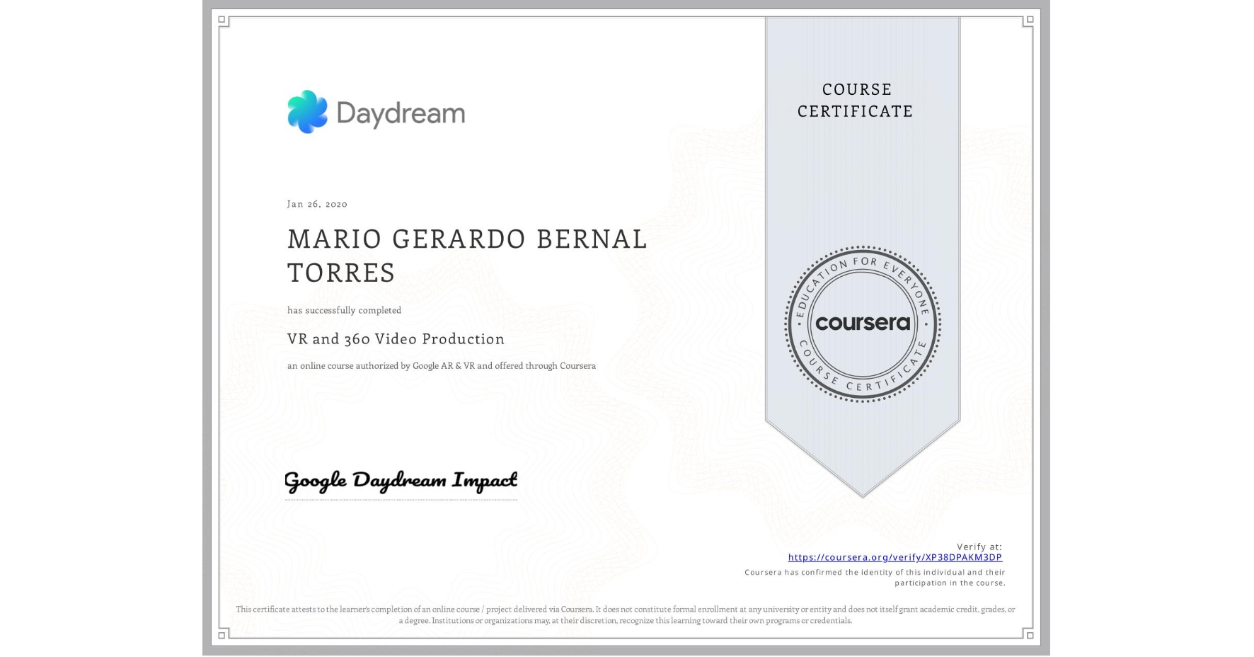 View certificate for MARIO GERARDO  BERNAL TORRES, VR and 360 Video Production, an online non-credit course authorized by Google AR & VR and offered through Coursera