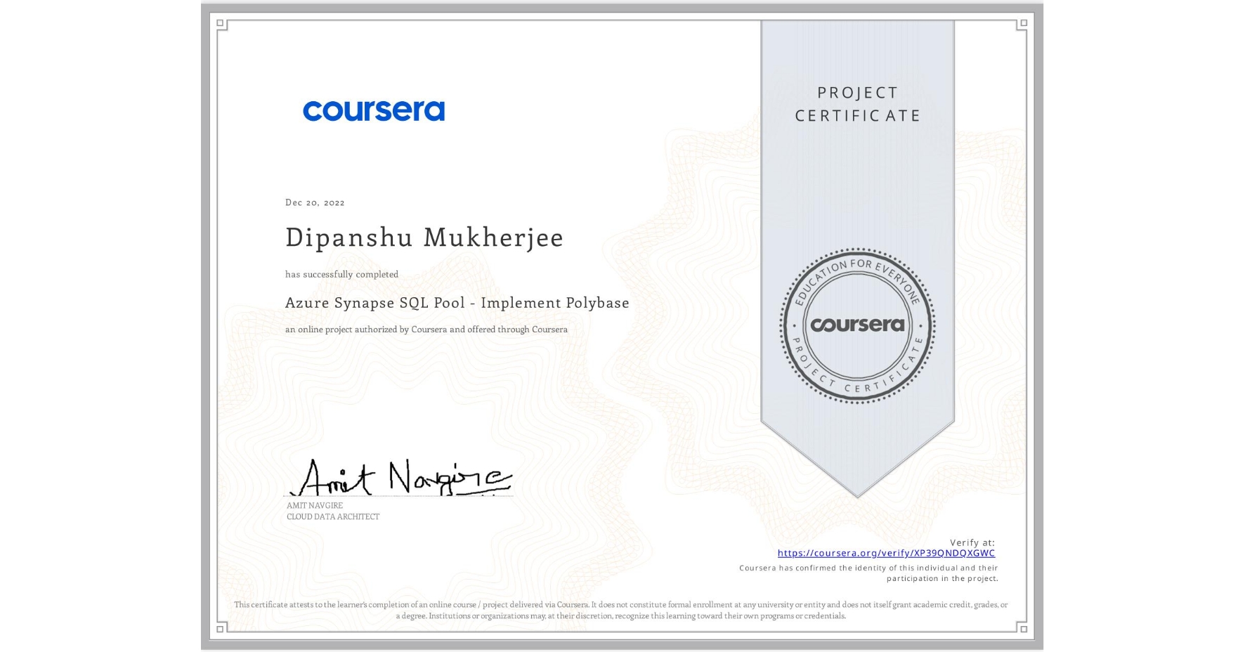 View certificate for Dipanshu Mukherjee, Azure Synapse SQL Pool - Implement Polybase, an online non-credit course authorized by Coursera and offered through Coursera