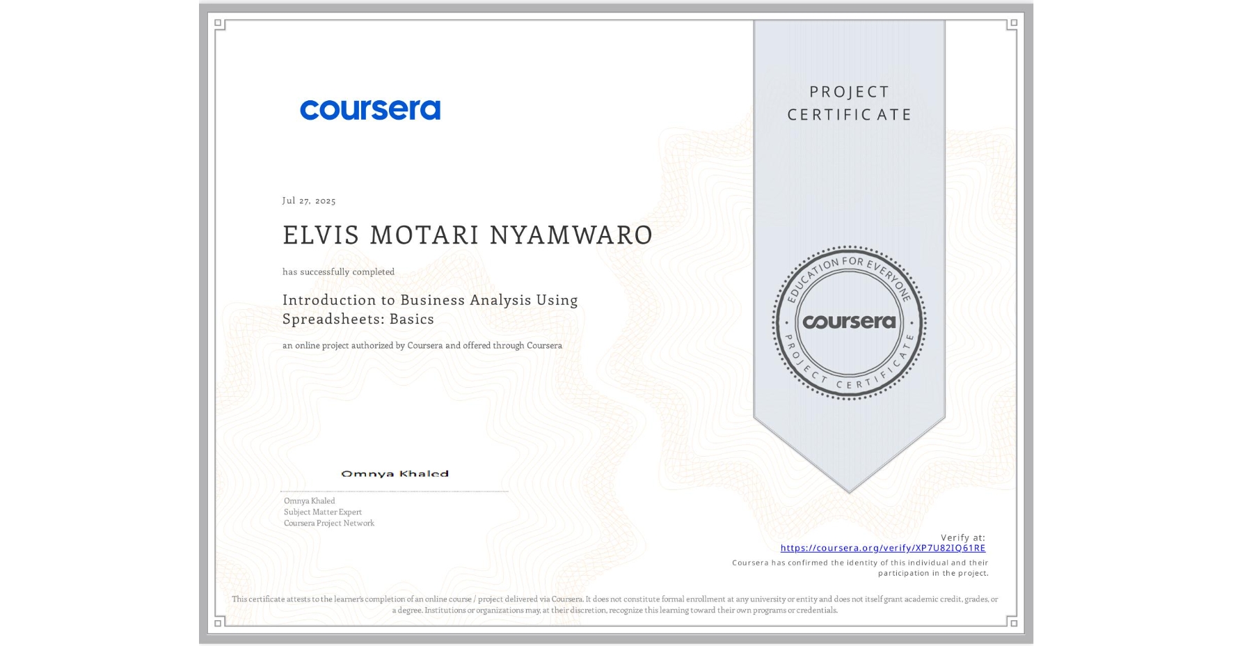 View certificate for ELVIS MOTARI NYAMWARO, Introduction to Business Analysis Using Spreadsheets: Basics, an online non-credit course authorized by Coursera and offered through Coursera
