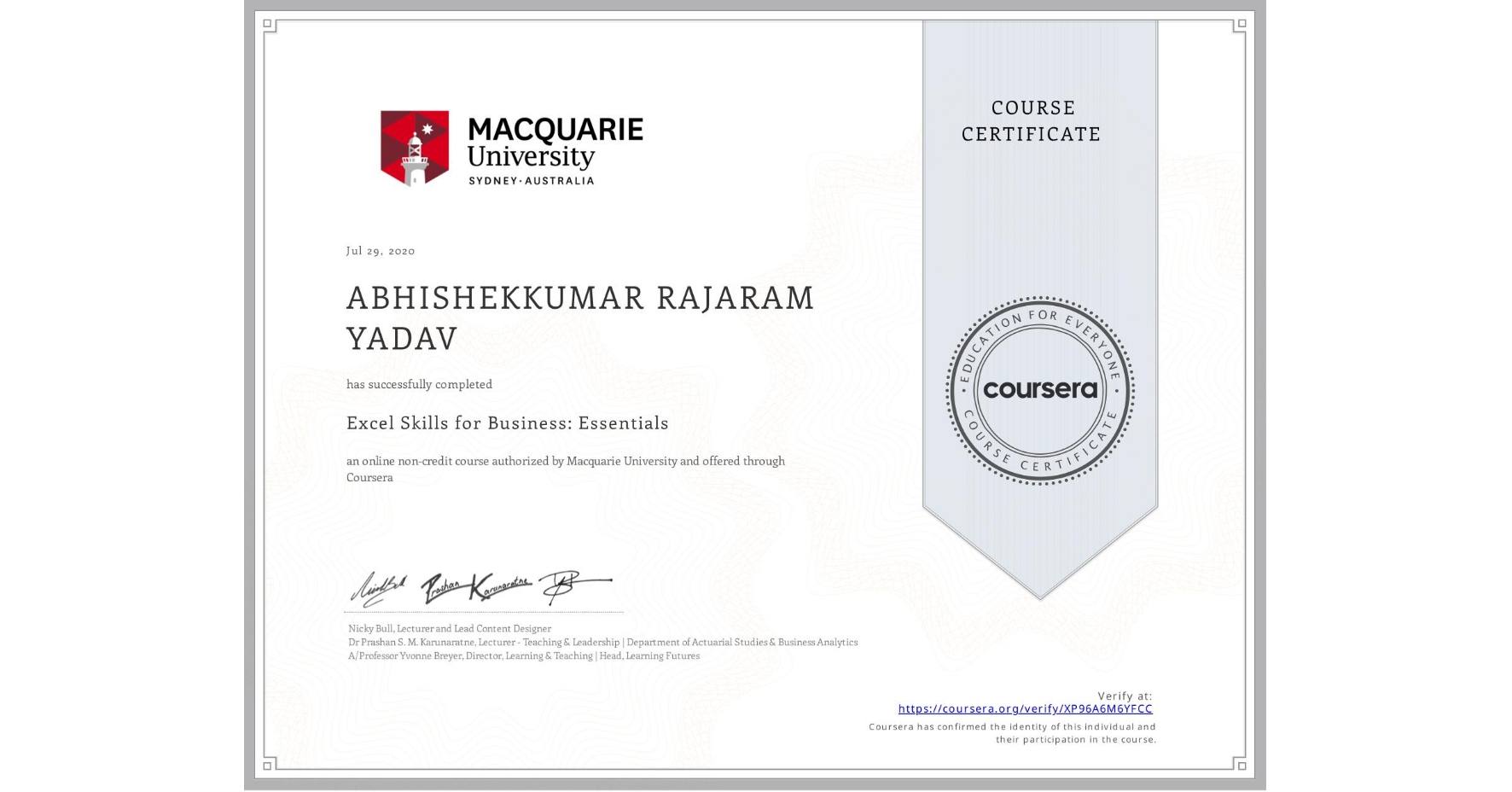 View certificate for ABHISHEKKUMAR RAJARAM YADAV, Excel Skills for Business: Essentials, an online non-credit course authorized by Macquarie University and offered through Coursera