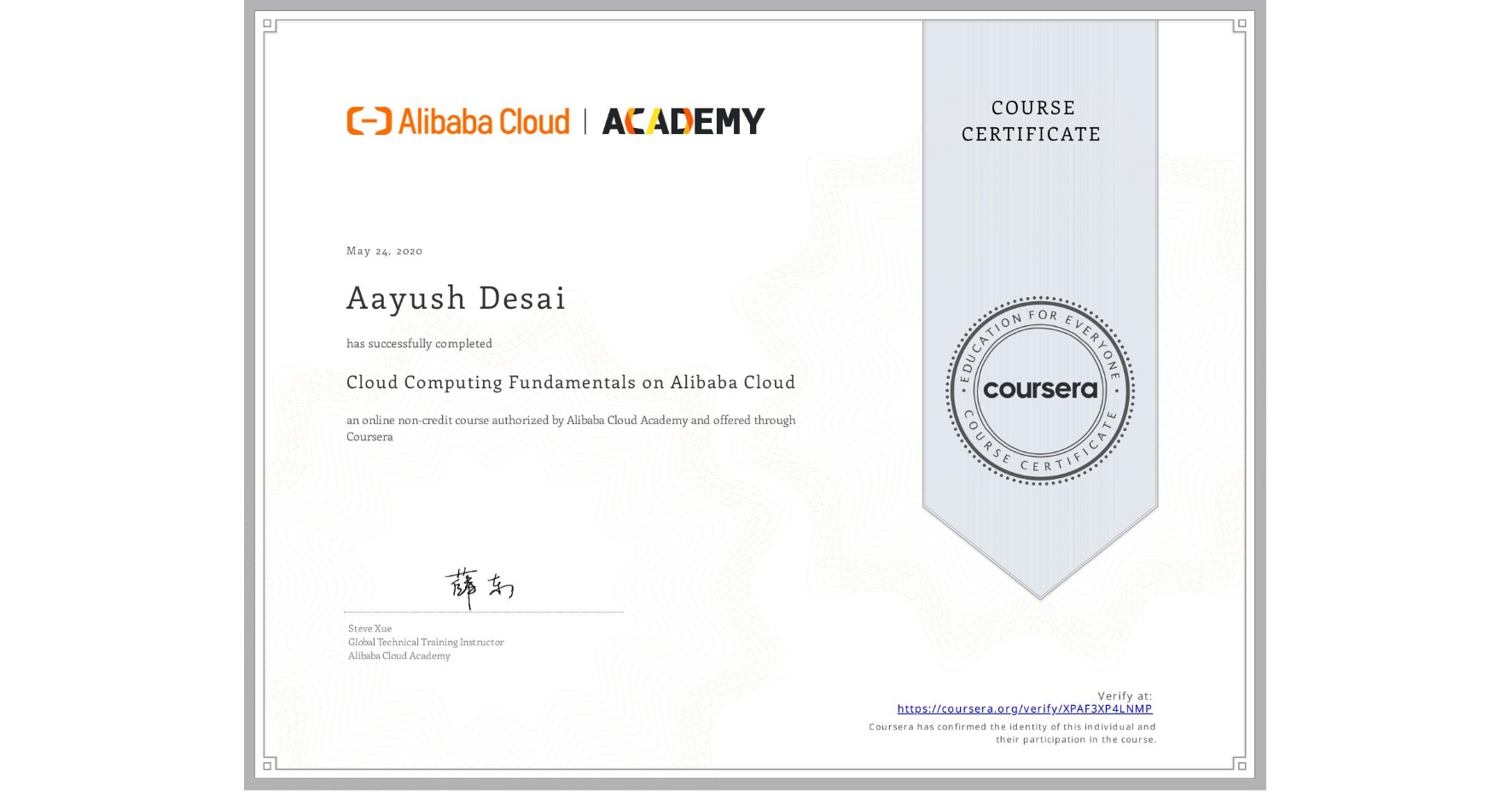 View certificate for Aayush Desai, Cloud Computing Fundamentals on Alibaba Cloud, an online non-credit course authorized by Alibaba Cloud Academy and offered through Coursera