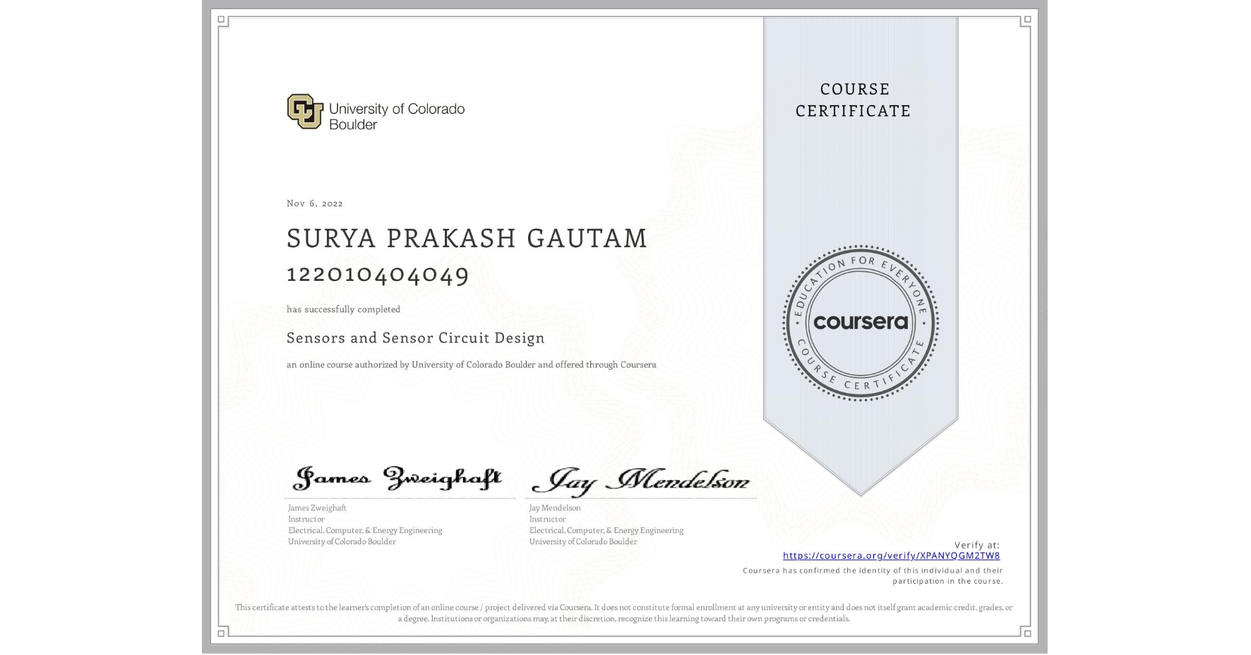 View certificate for SURYA PRAKASH GAUTAM 122010404049, Sensors and Sensor Circuit Design, an online non-credit course authorized by University of Colorado Boulder and offered through Coursera