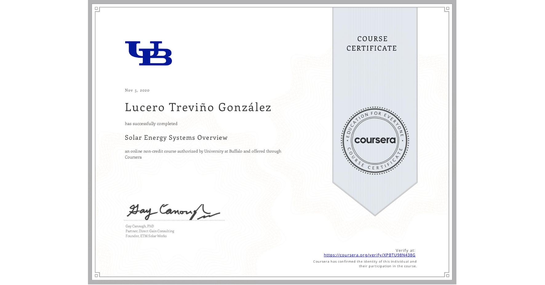 View certificate for Lucero Treviño González, Solar Energy Systems Overview, an online non-credit course authorized by University at Buffalo and offered through Coursera