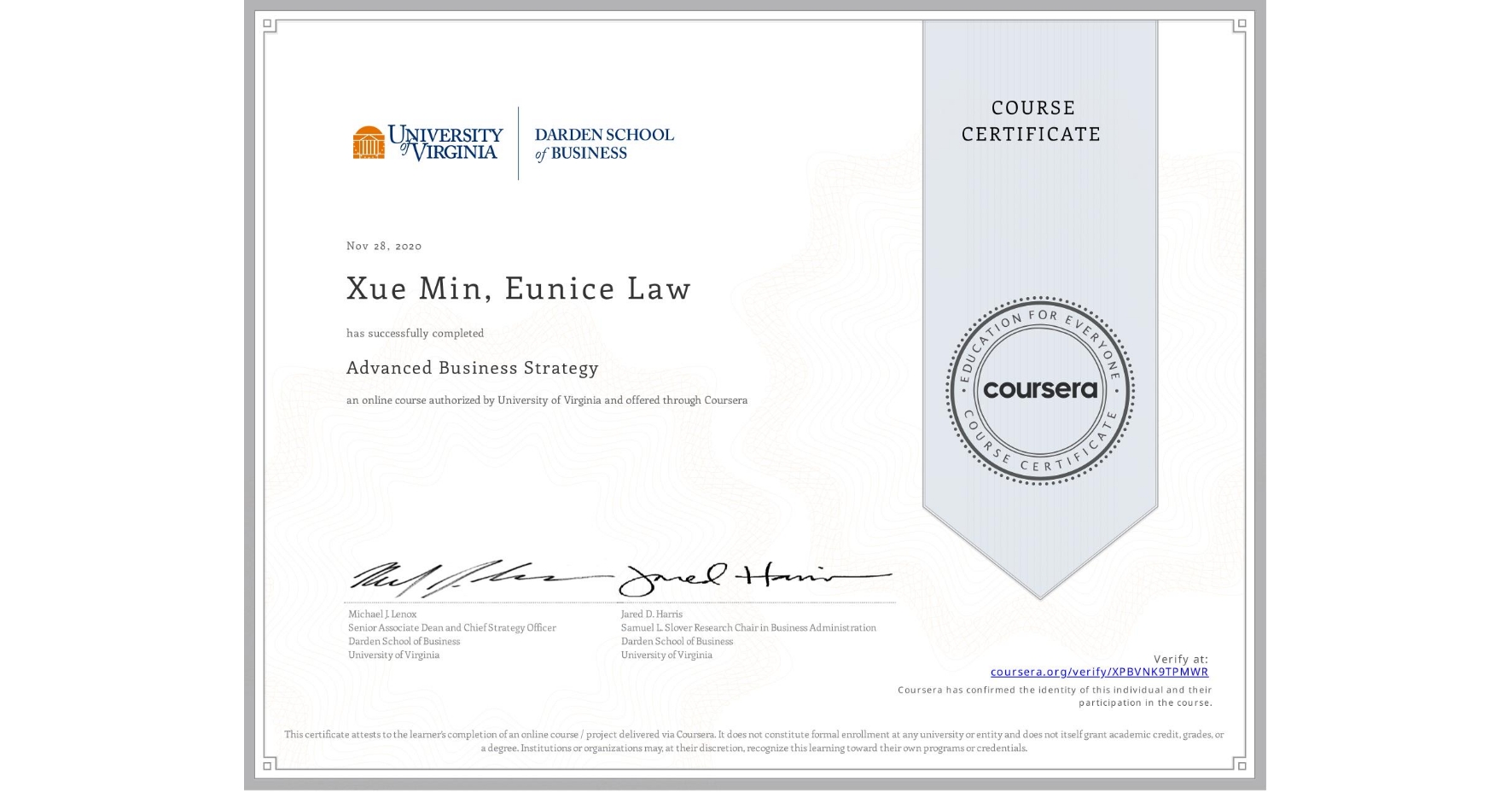 View certificate for Xue Min, Eunice  Law, Advanced Business Strategy, an online non-credit course authorized by University of Virginia and offered through Coursera