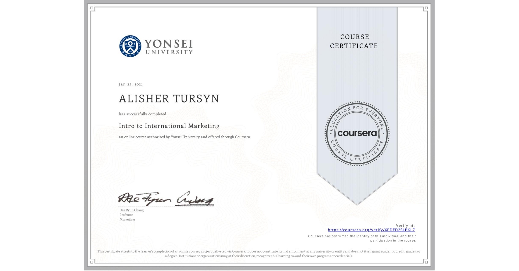 View certificate for ALISHER TURSYN, Intro to International Marketing, an online non-credit course authorized by Yonsei University and offered through Coursera