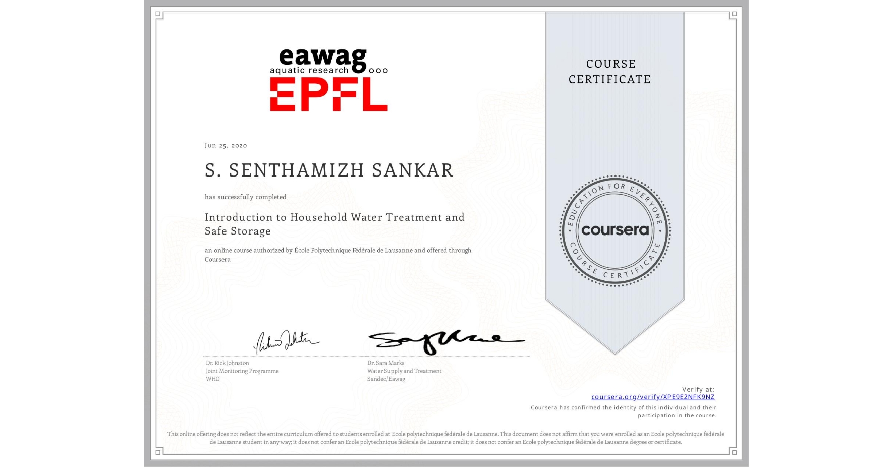 View certificate for S. SENTHAMIZH SANKAR , Introduction to Household Water Treatment and Safe Storage, an online non-credit course authorized by École Polytechnique Fédérale de Lausanne and offered through Coursera