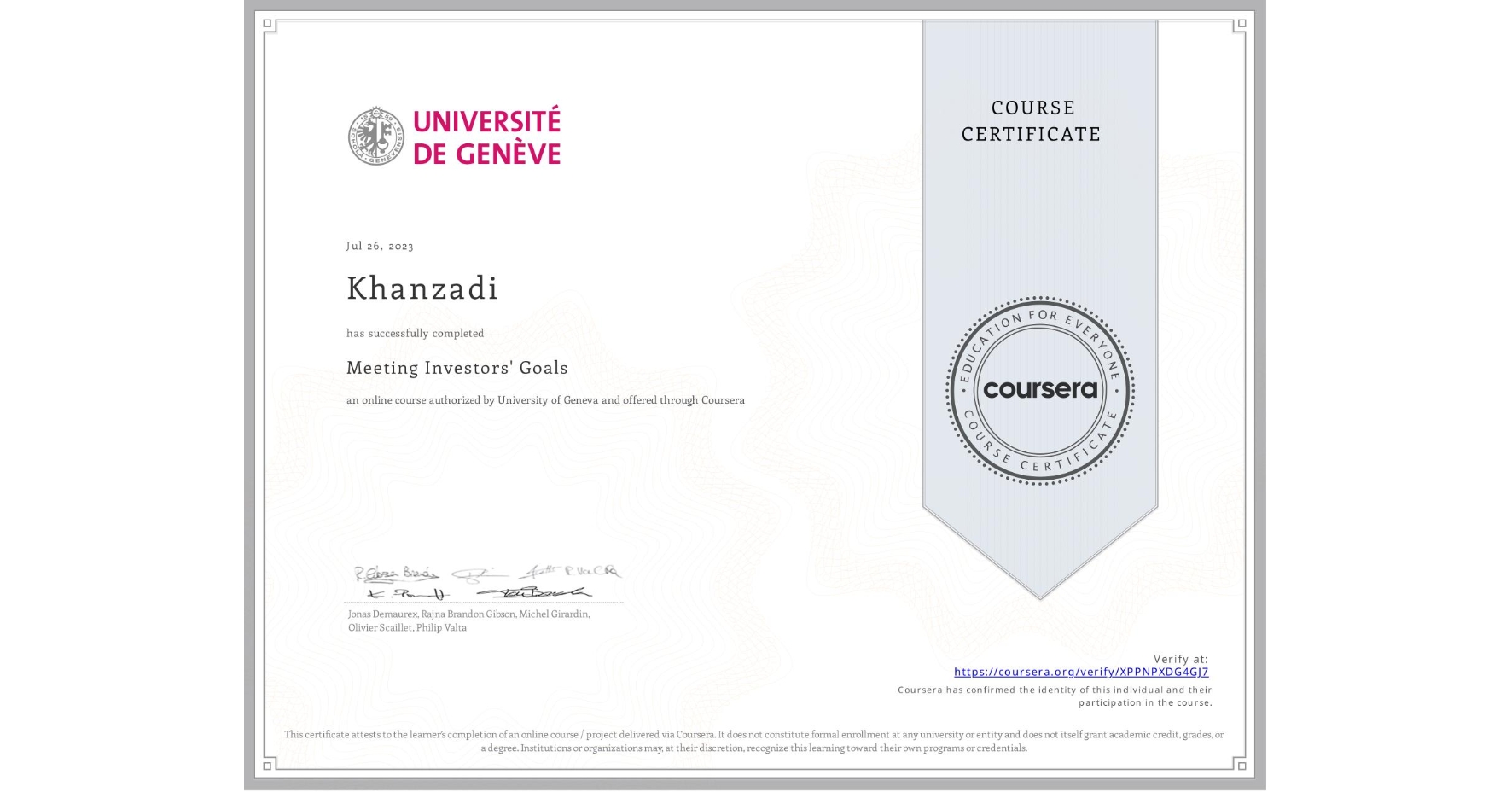 View certificate for Khanzadi, Meeting Investors' Goals, an online non-credit course authorized by University of Geneva and offered through Coursera
