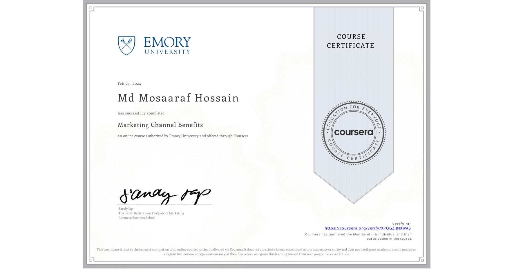 View certificate for Md Mosaaraf Hossain, Marketing Channel Benefits, an online non-credit course authorized by Emory University and offered through Coursera